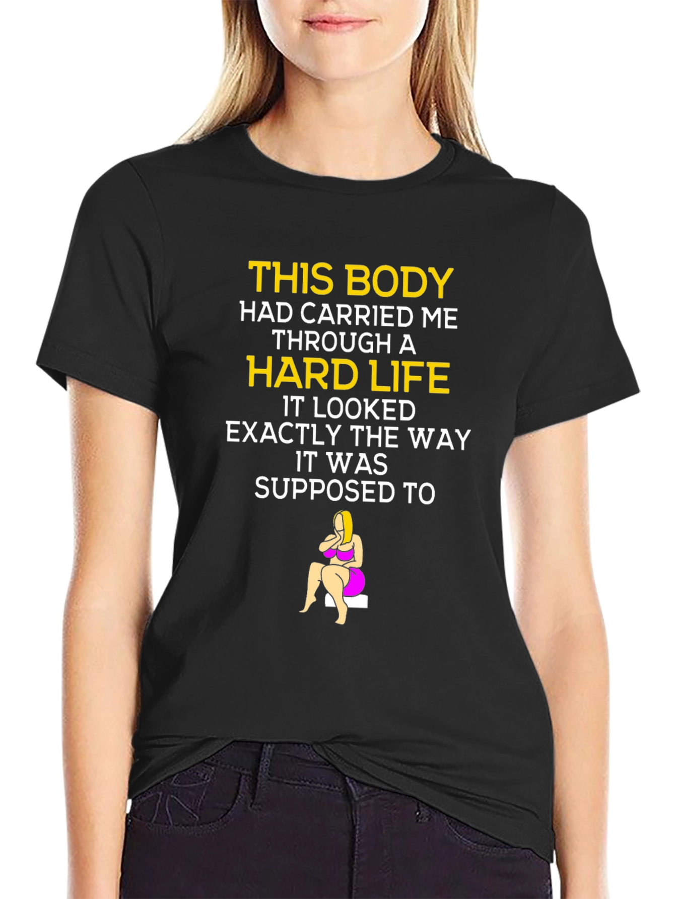 Hard Life T-Shirt - Body Positive Design