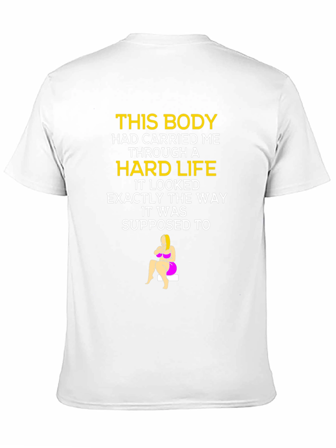 Hard Life T-Shirt - Body Positive Design
