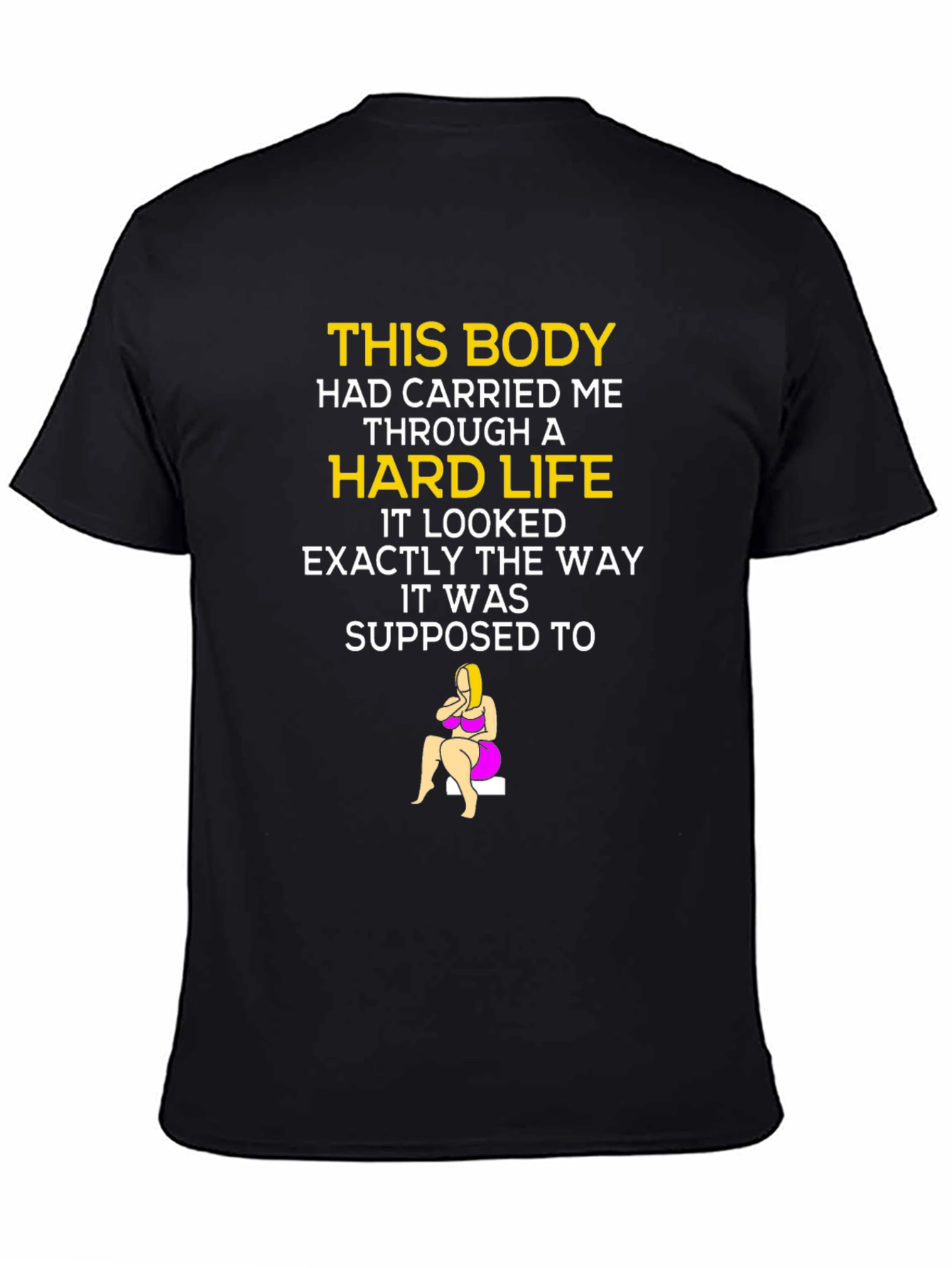 Hard Life T-Shirt - Body Positive Design