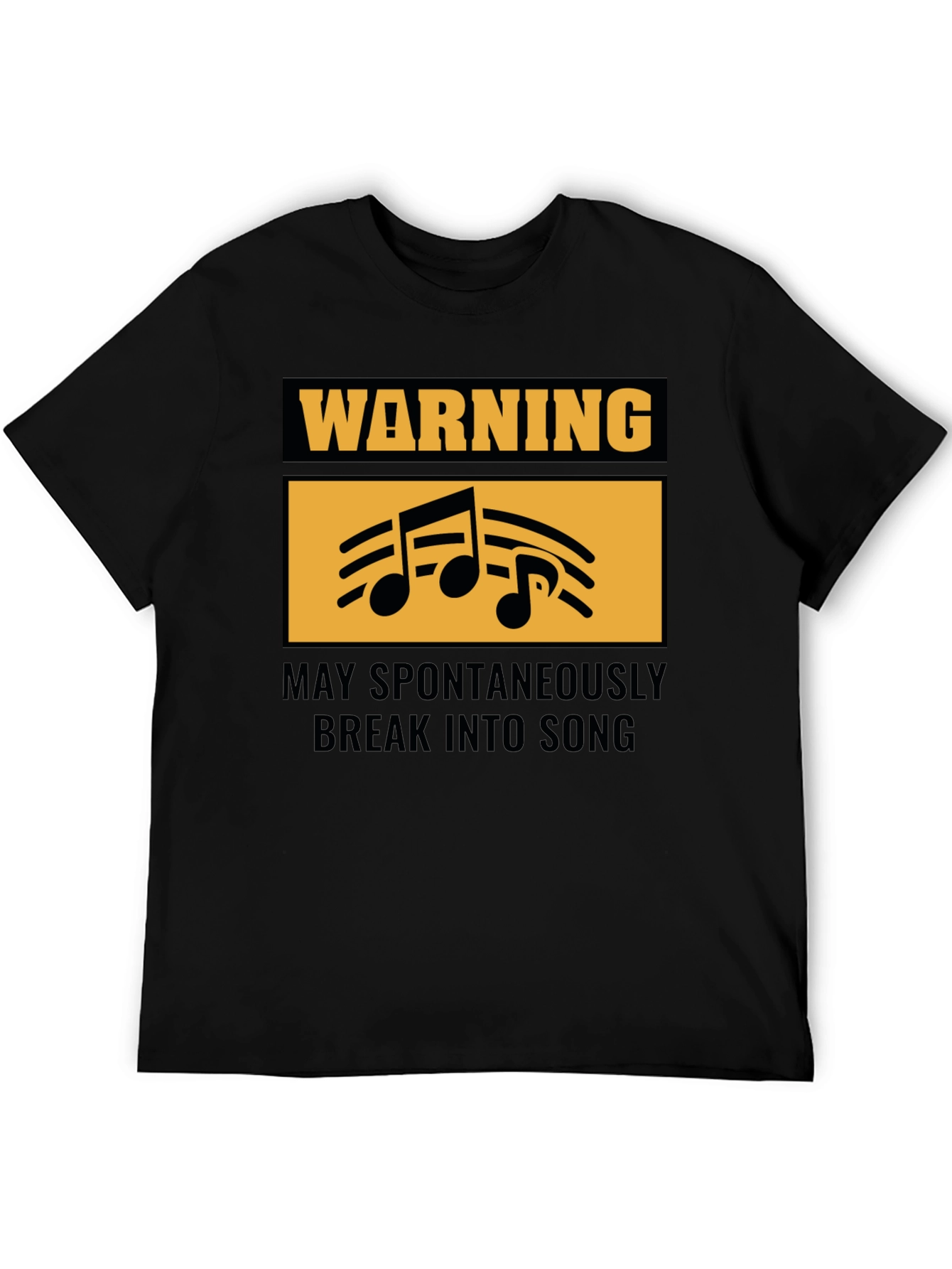 Warning May Spontaneously Break into Song Black T-Shirt