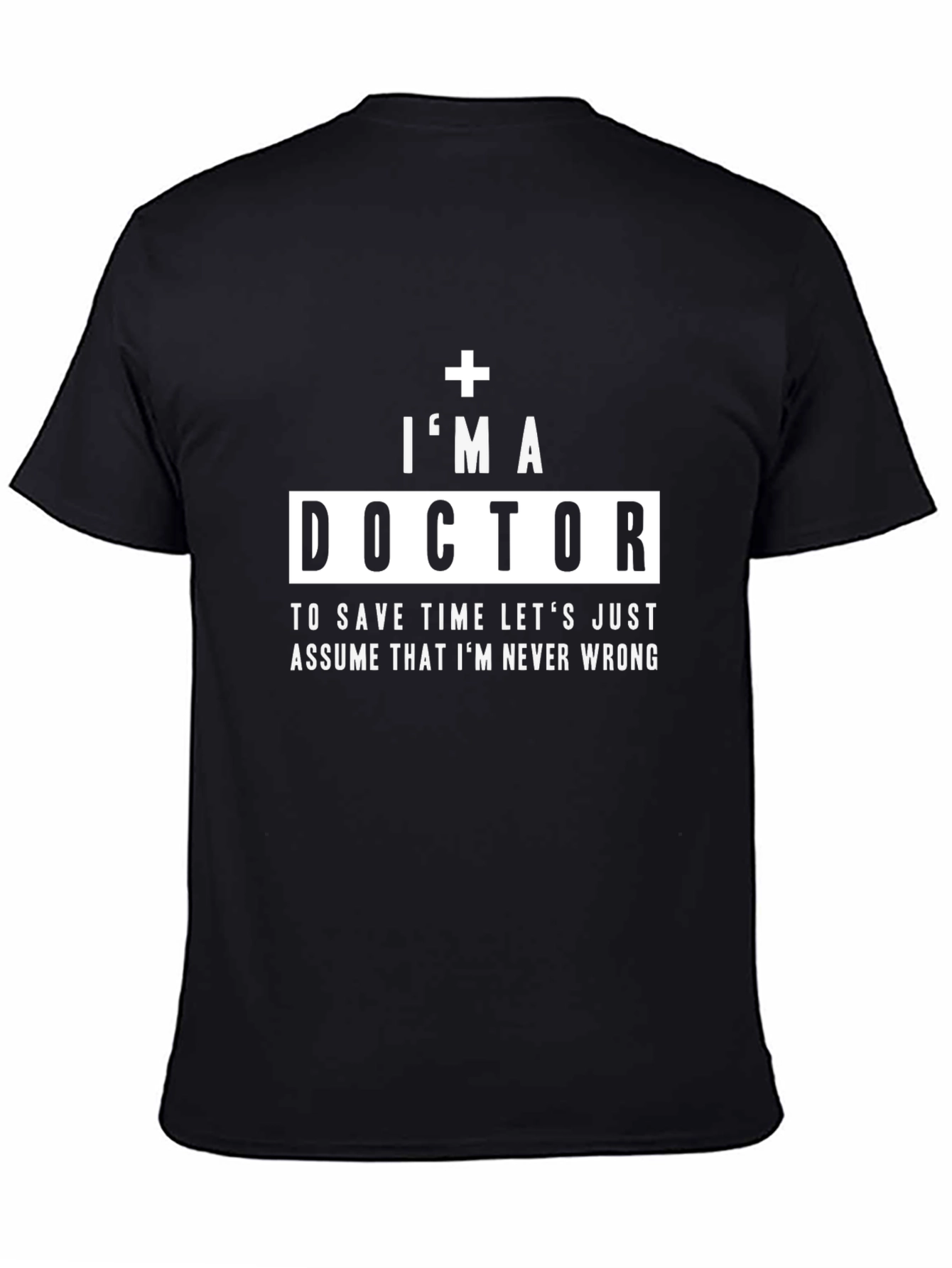Im a Doctor Graphic Tee