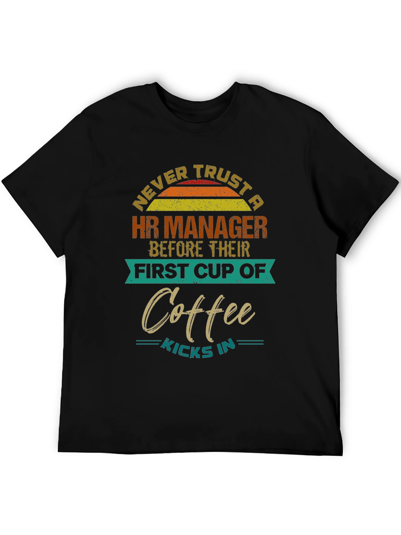 HR Manager Coffee T-Shirt: Never Trust Before Coffee