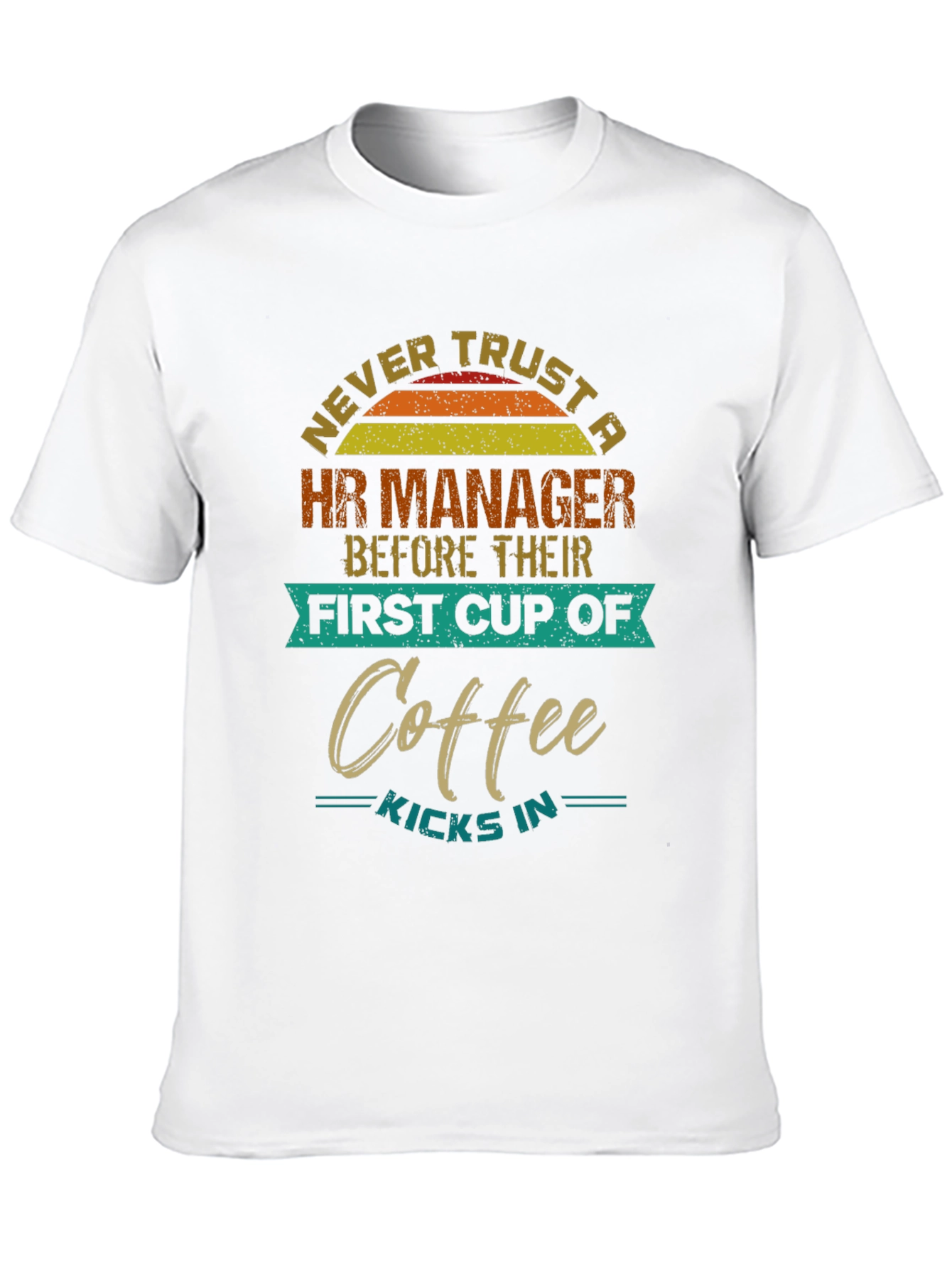 HR Manager Coffee T-Shirt: Never Trust Before Coffee
