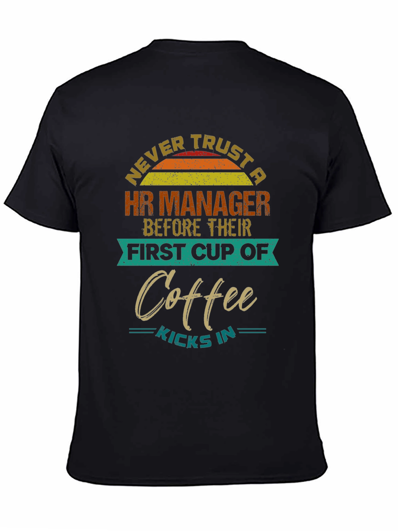HR Manager Coffee T-Shirt: Never Trust Before Coffee