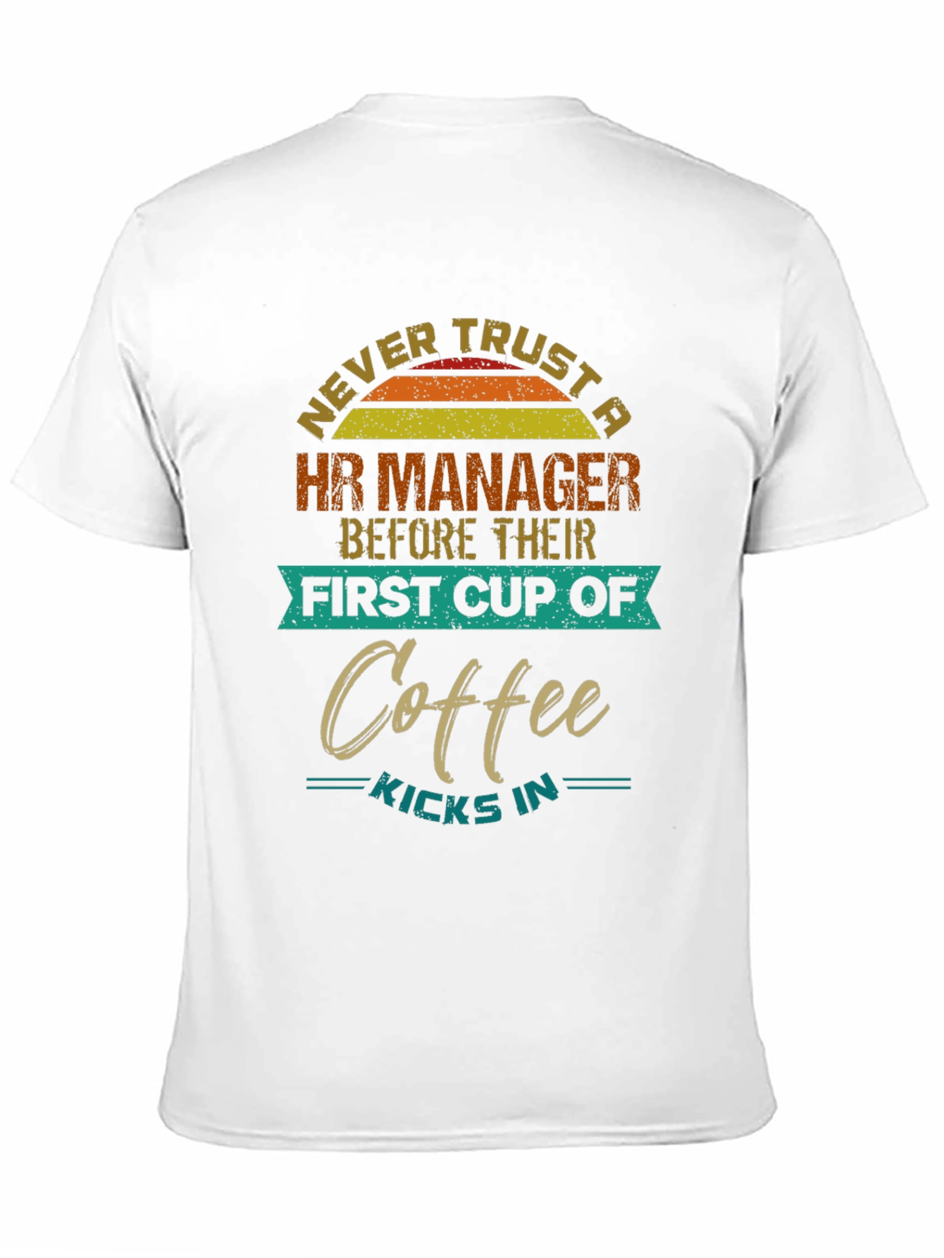 HR Manager Coffee T-Shirt: Never Trust Before Coffee