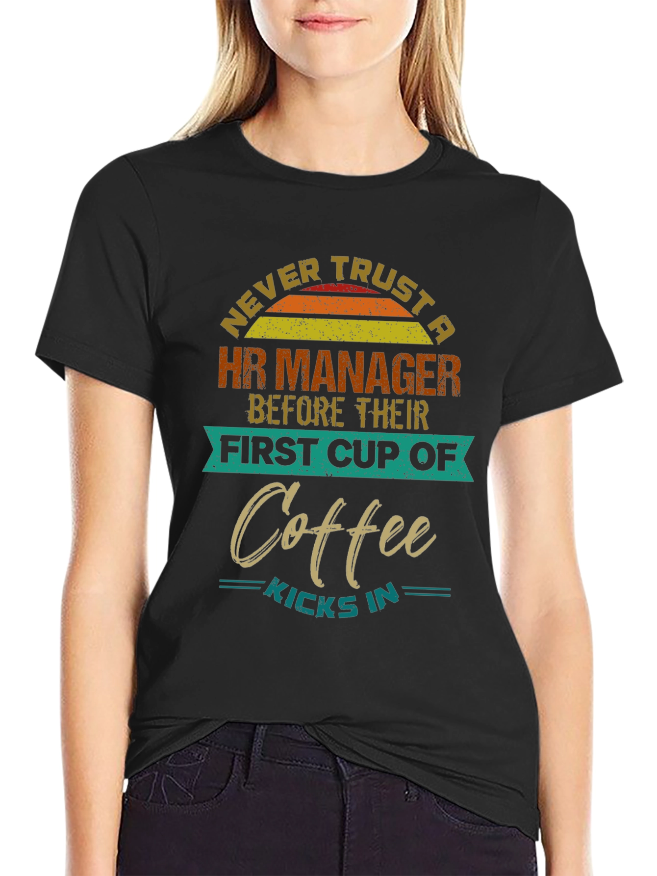 HR Manager Coffee T-Shirt: Never Trust Before Coffee