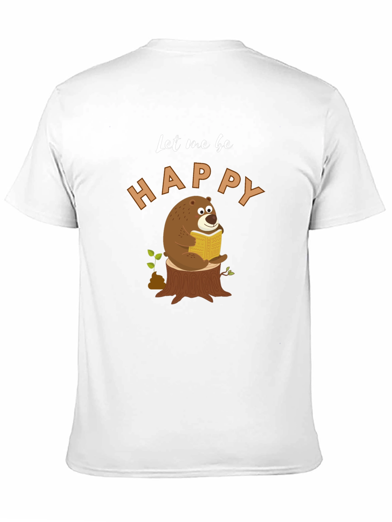 Let Me Be Happy Bear T-Shirt