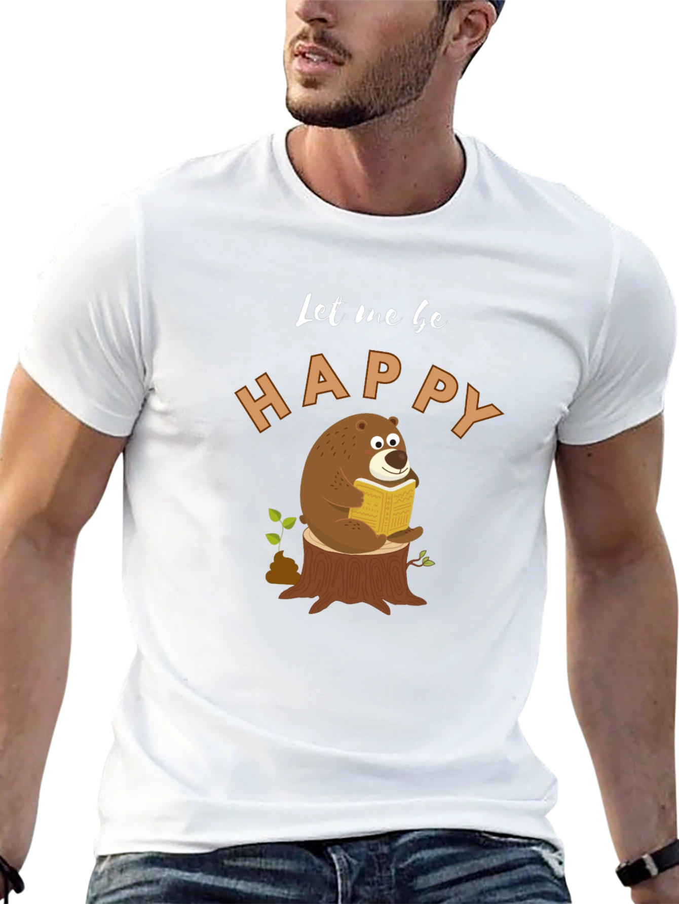 Let Me Be Happy Bear T-Shirt