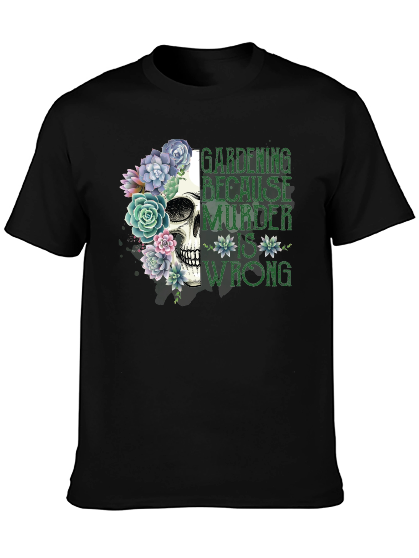 Gardening Because Murder Is Wrong T-Shirt