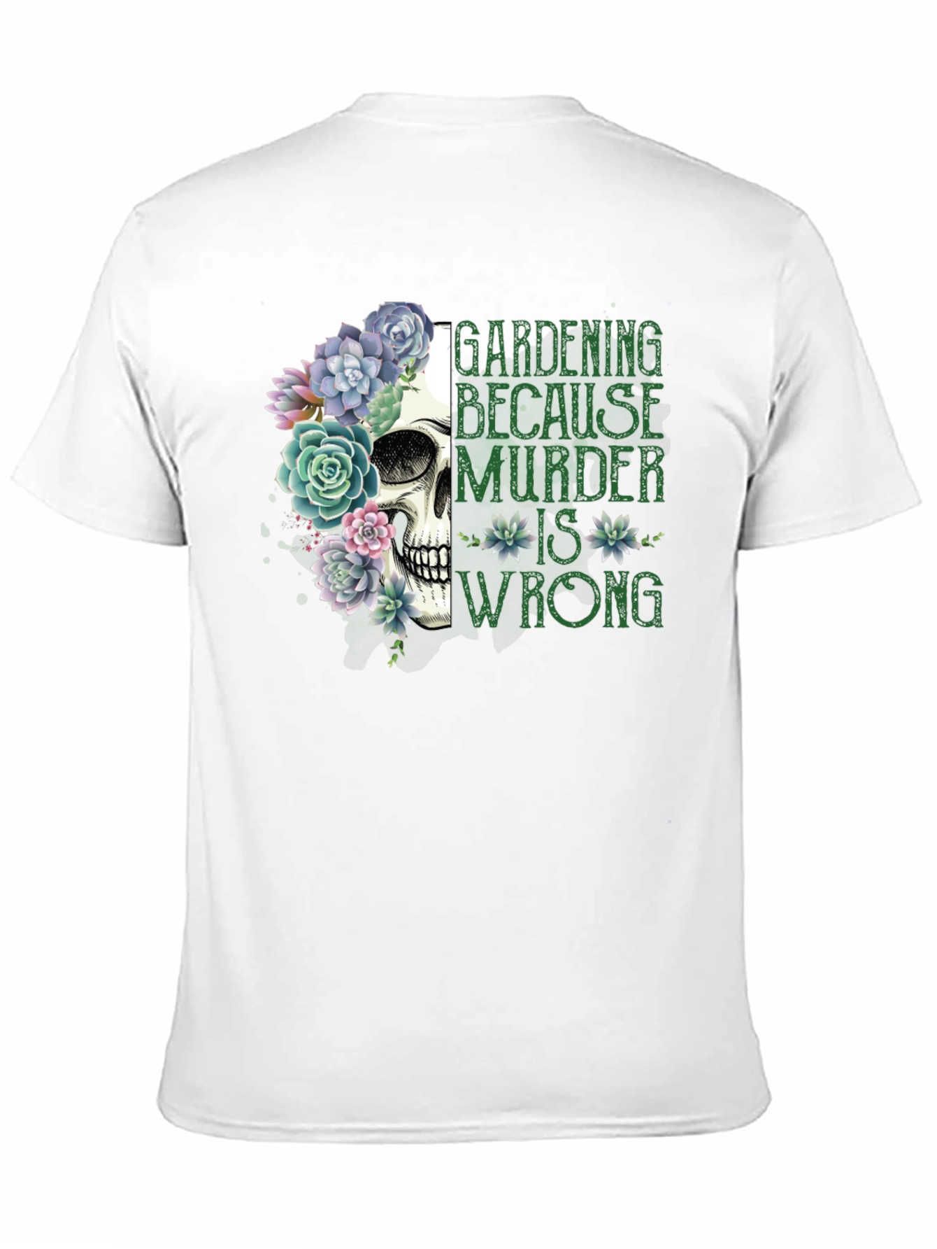 Gardening Because Murder Is Wrong T-Shirt
