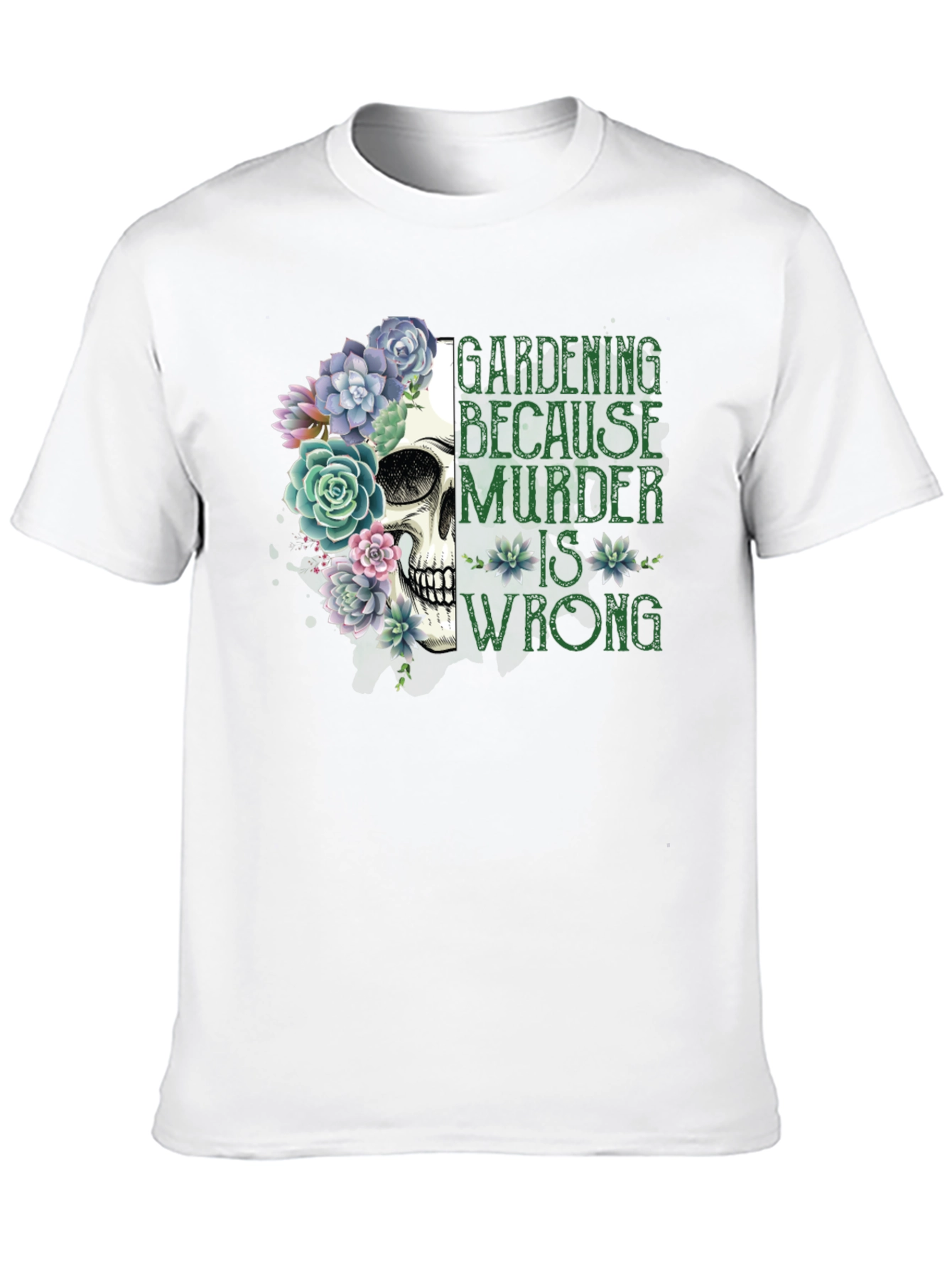 Gardening Because Murder Is Wrong T-Shirt
