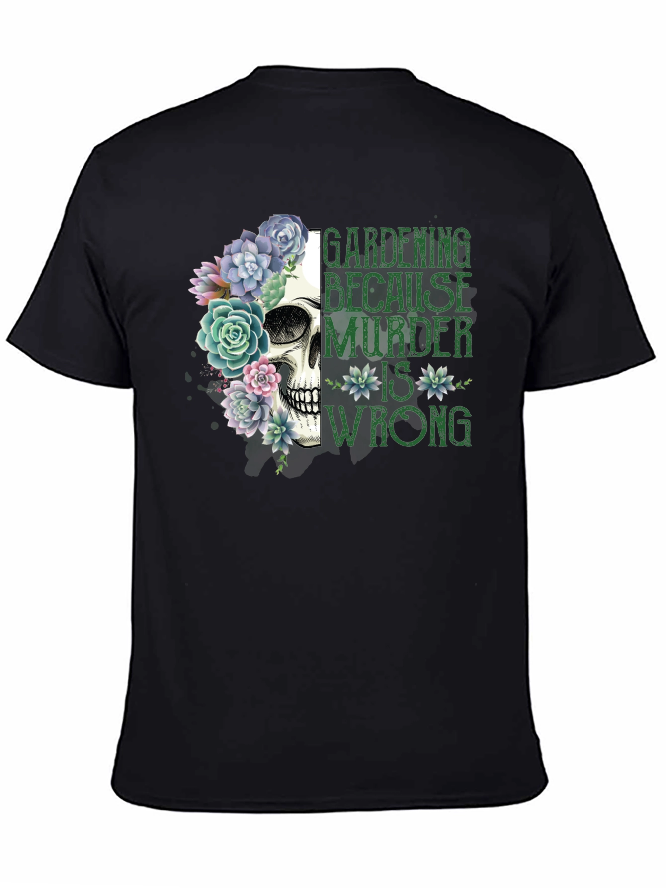 Gardening Because Murder Is Wrong T-Shirt
