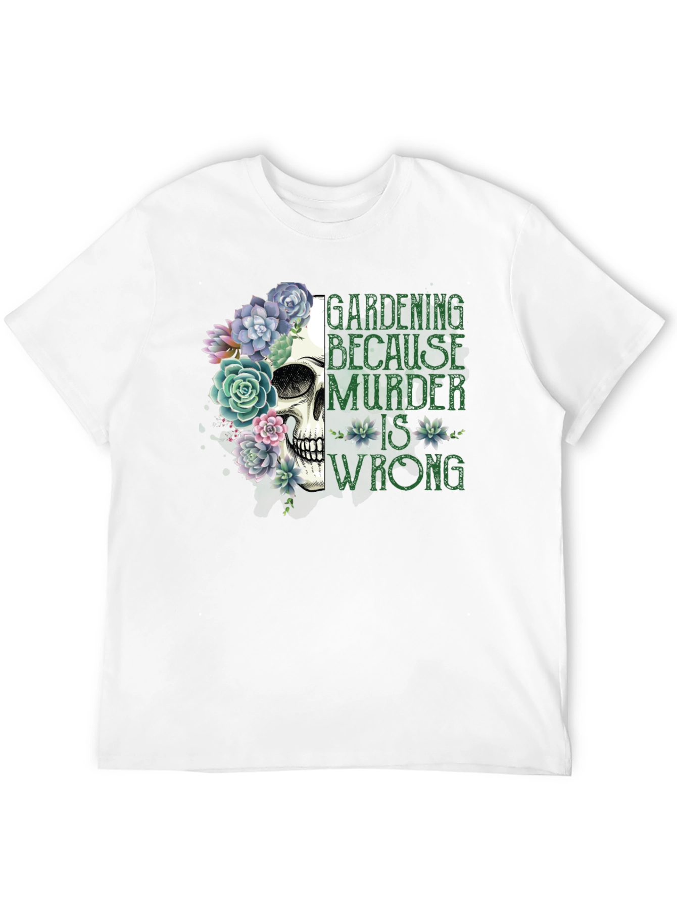 Gardening Because Murder Is Wrong T-Shirt