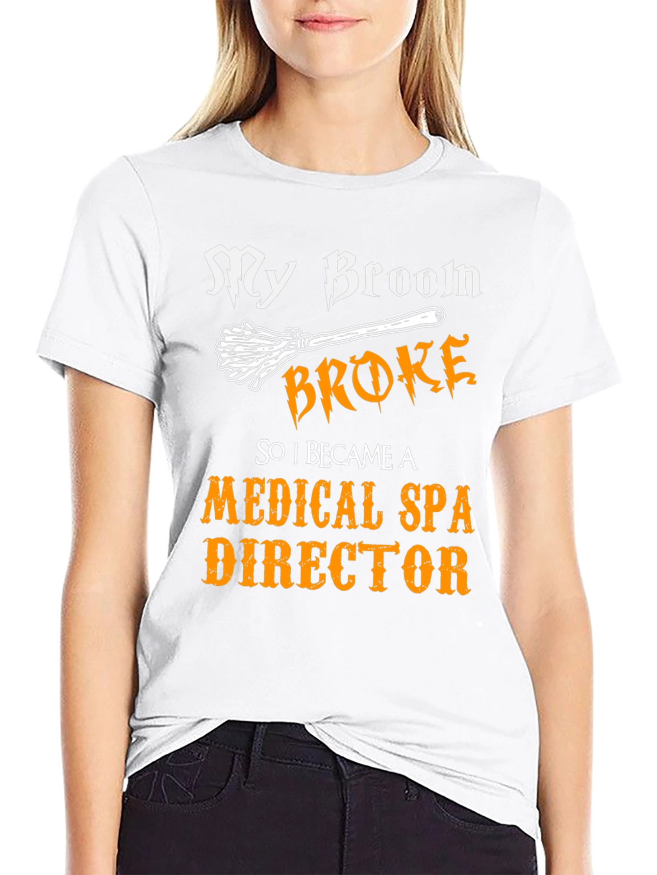 My Broom Broke Medical Spa Director T-Shirt