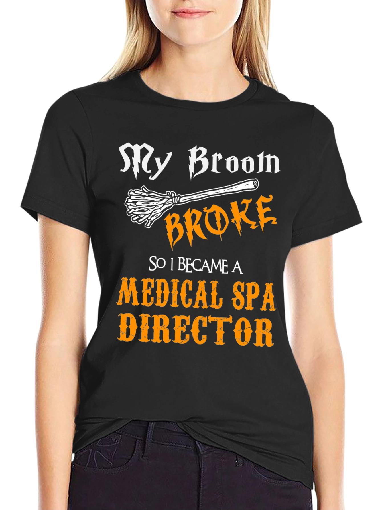 My Broom Broke Medical Spa Director T-Shirt