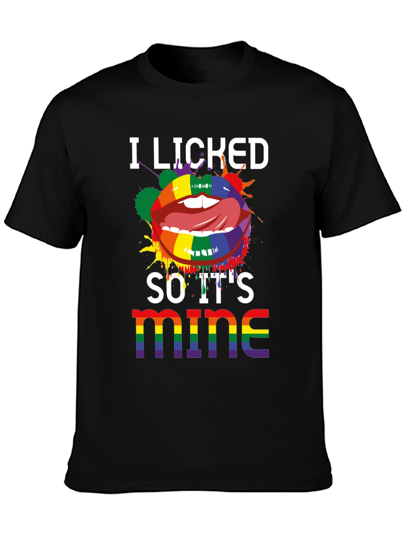 I Licked So Its Mine LGBTQ Pride T-Shirt