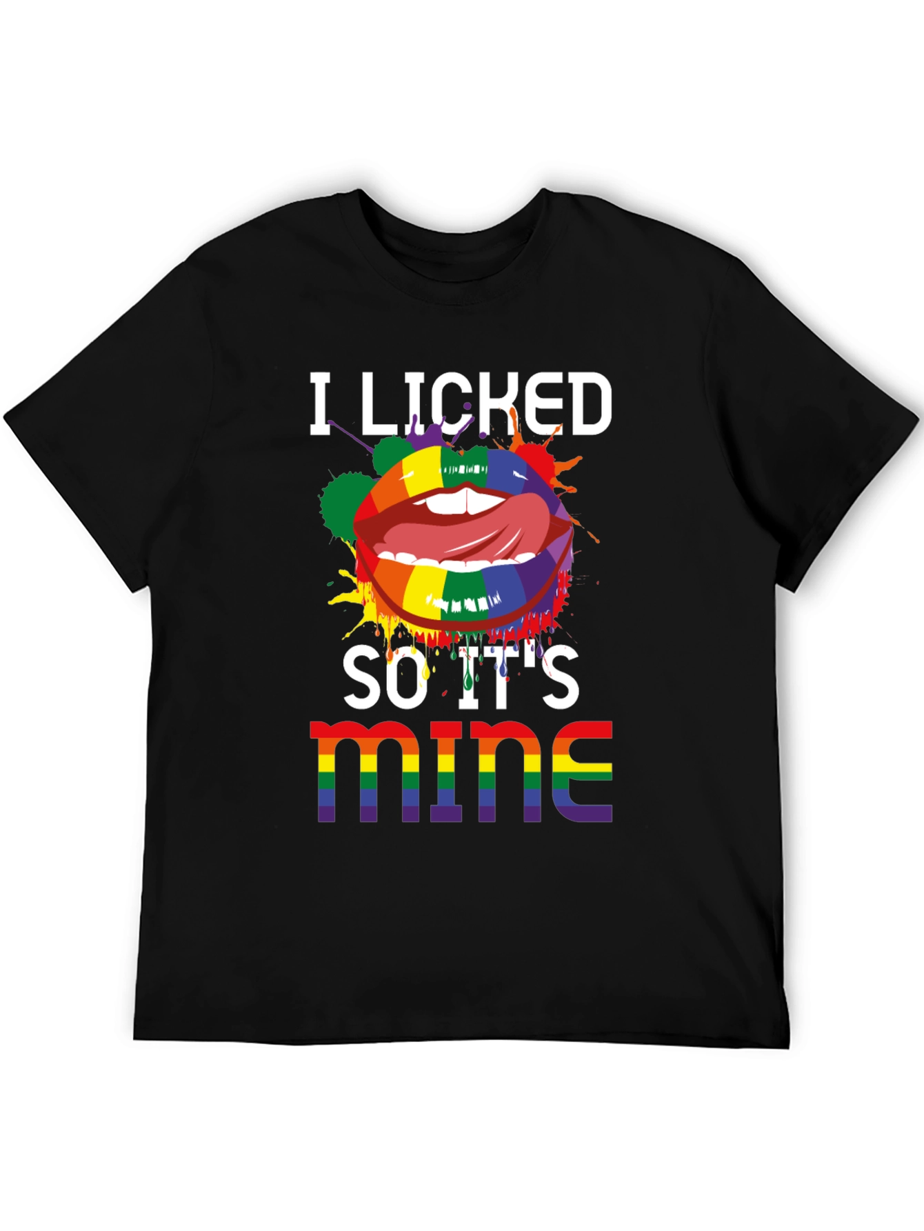 I Licked So Its Mine LGBTQ Pride T-Shirt