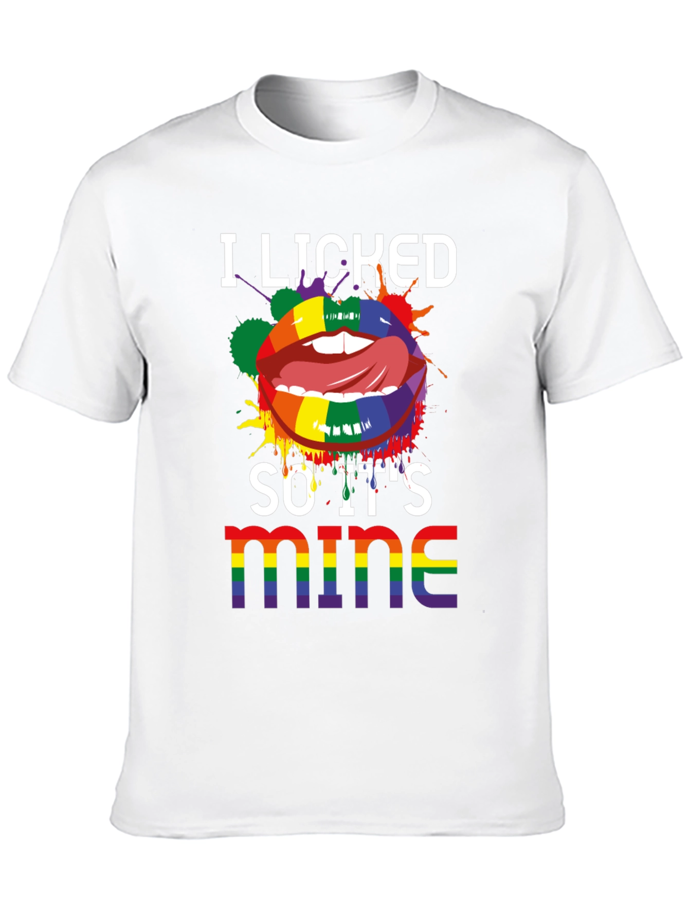 I Licked So Its Mine LGBTQ Pride T-Shirt