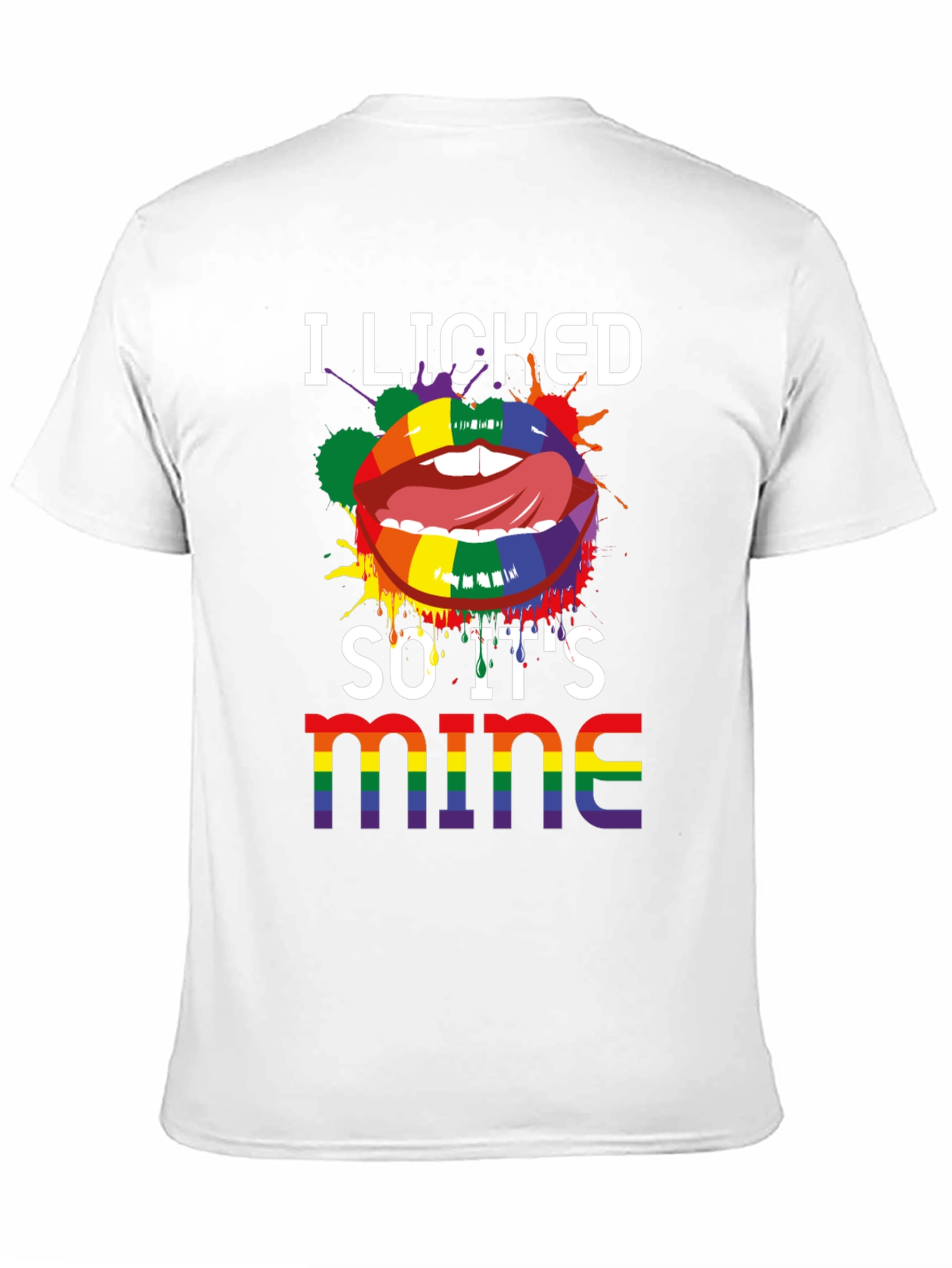 I Licked So Its Mine LGBTQ Pride T-Shirt