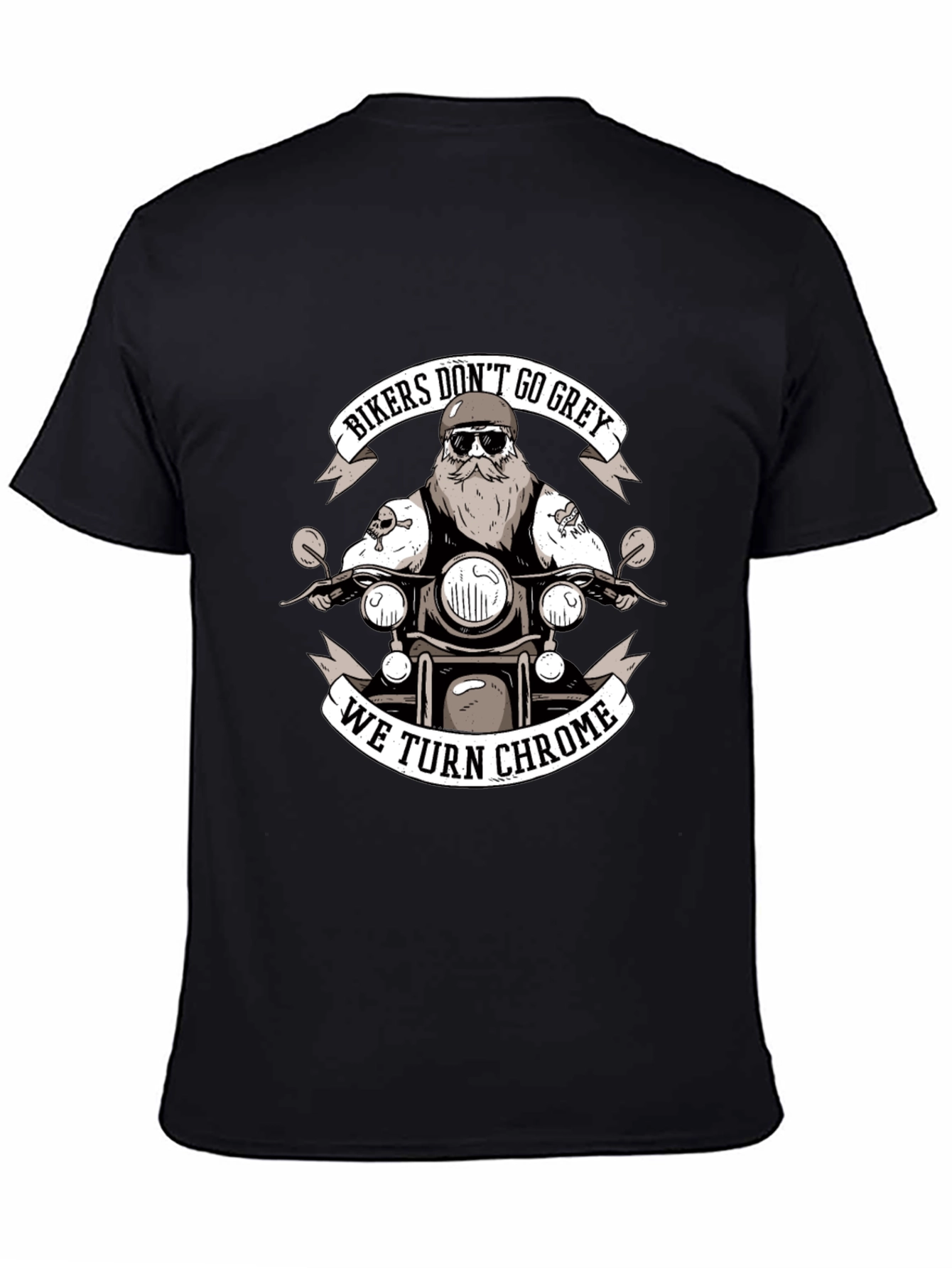 Bikers Dont Go Grey We Turn Chrome Black T-Shirt