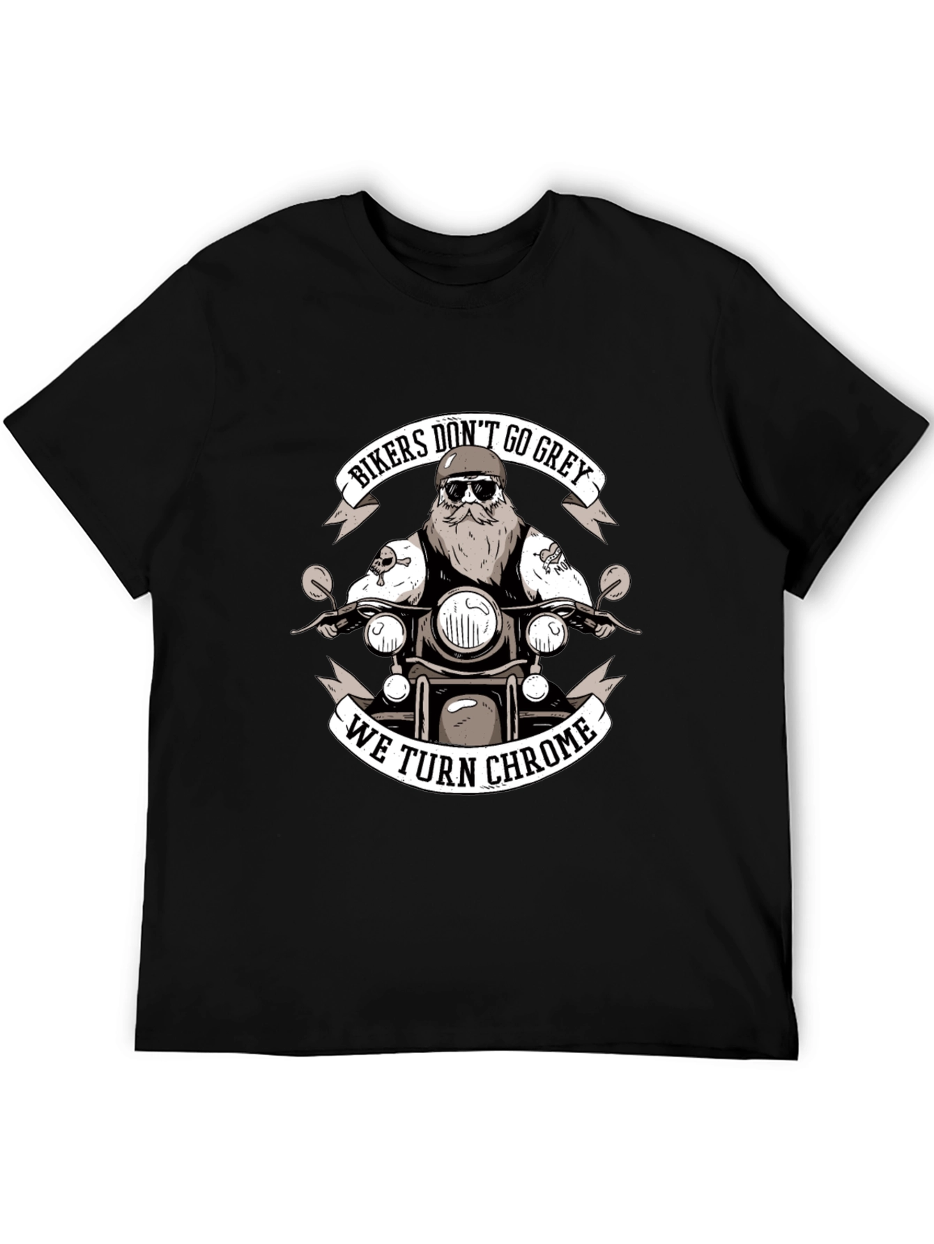 Bikers Dont Go Grey We Turn Chrome Black T-Shirt
