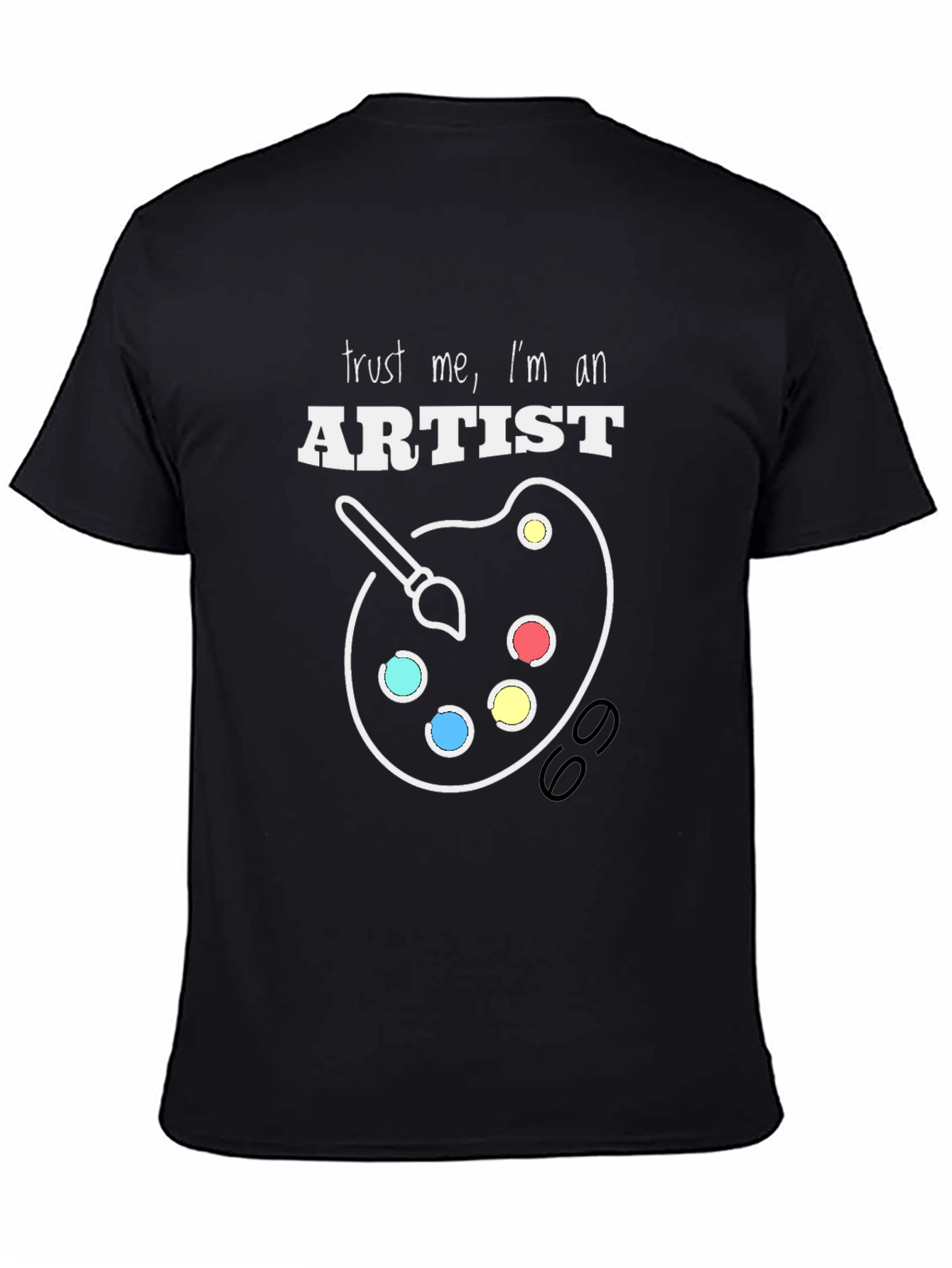 Trust Me Im an Artist T-Shirt
