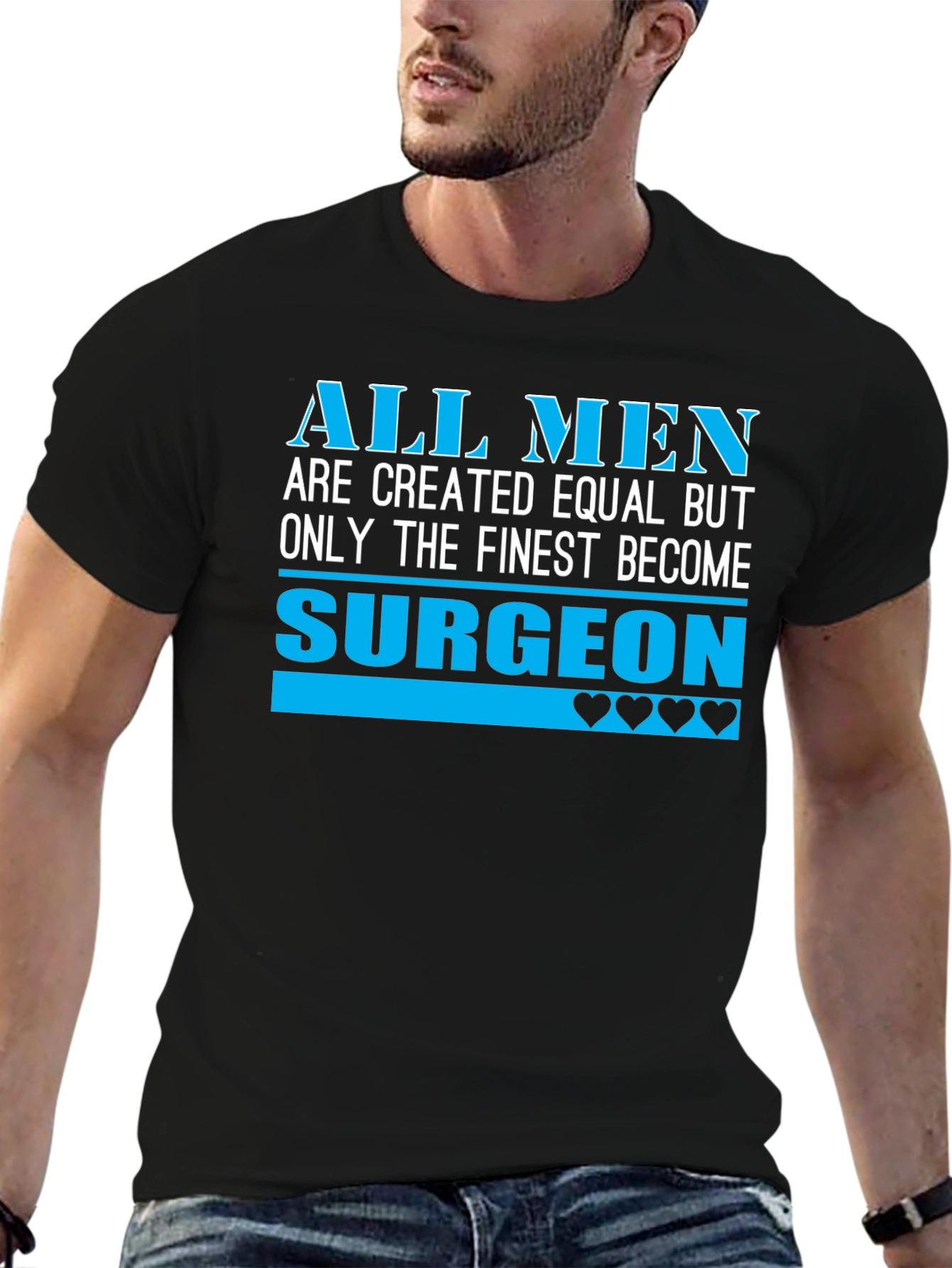 Finest Surgeon T-Shirt - All Men Are Created Equal