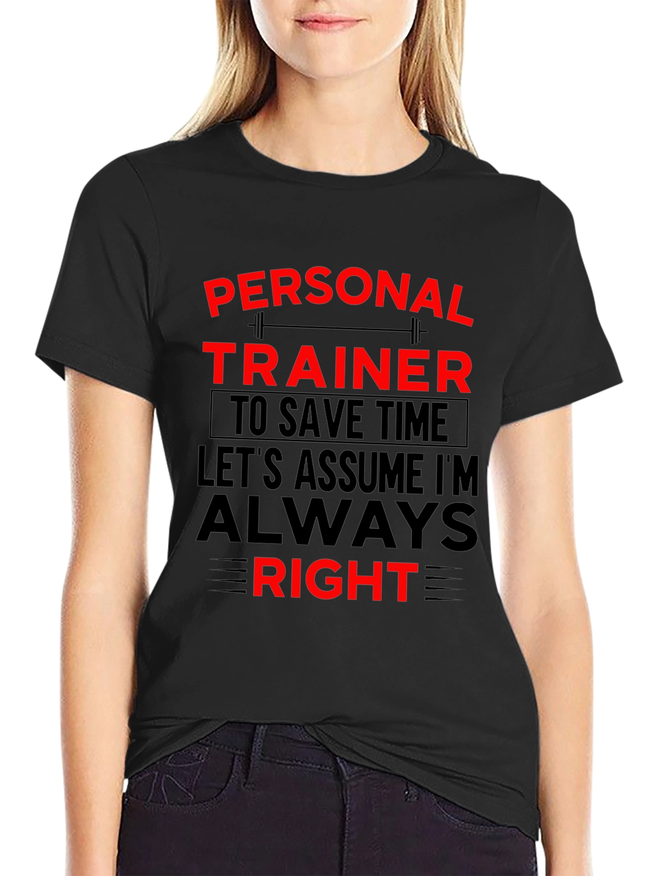 Personal Trainer Always Right Graphic T-Shirt
