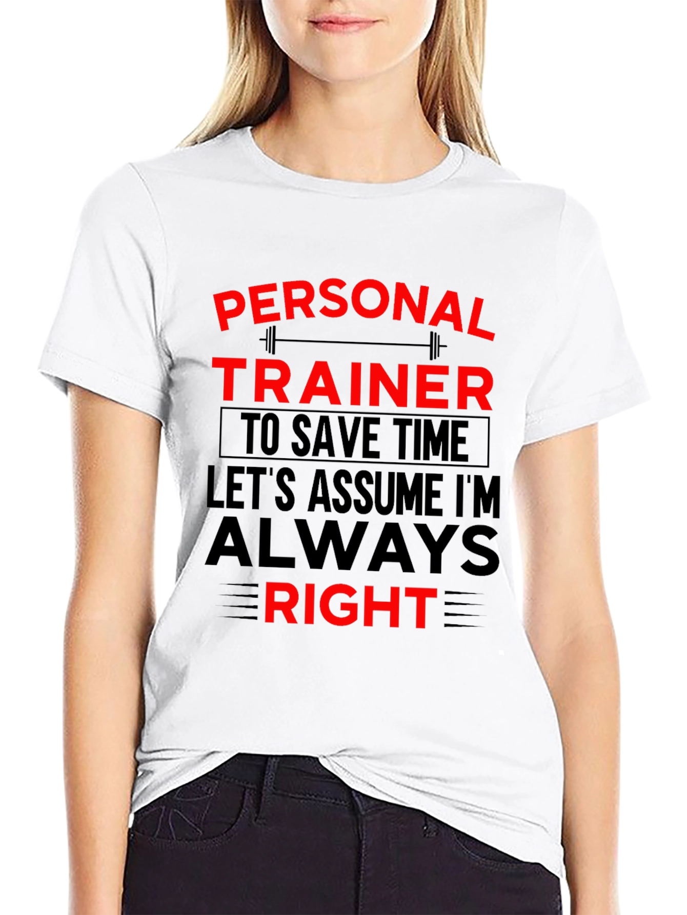 Personal Trainer Always Right Graphic T-Shirt