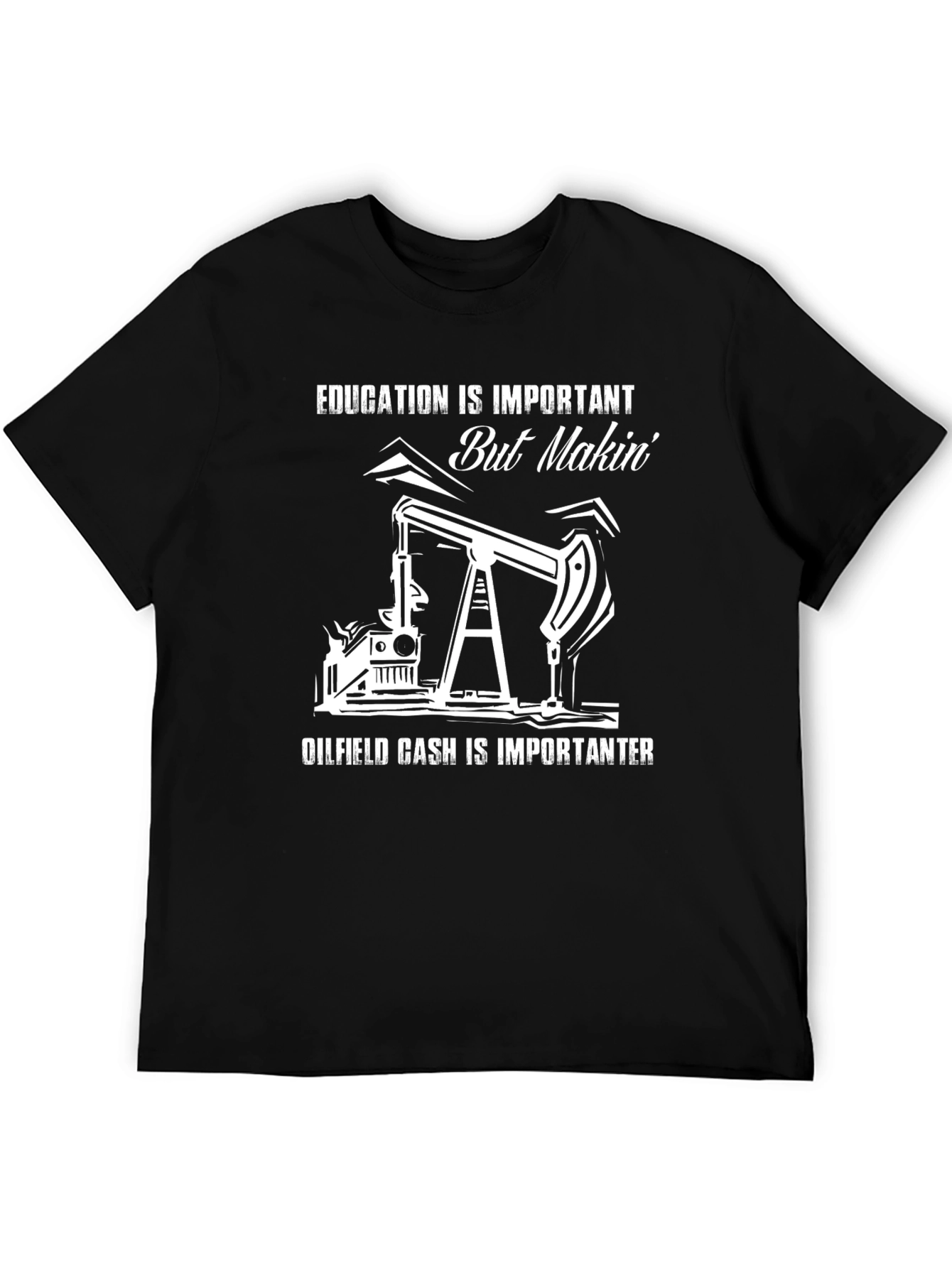 Oilfield Cash T-Shirt - Funny Work Tee