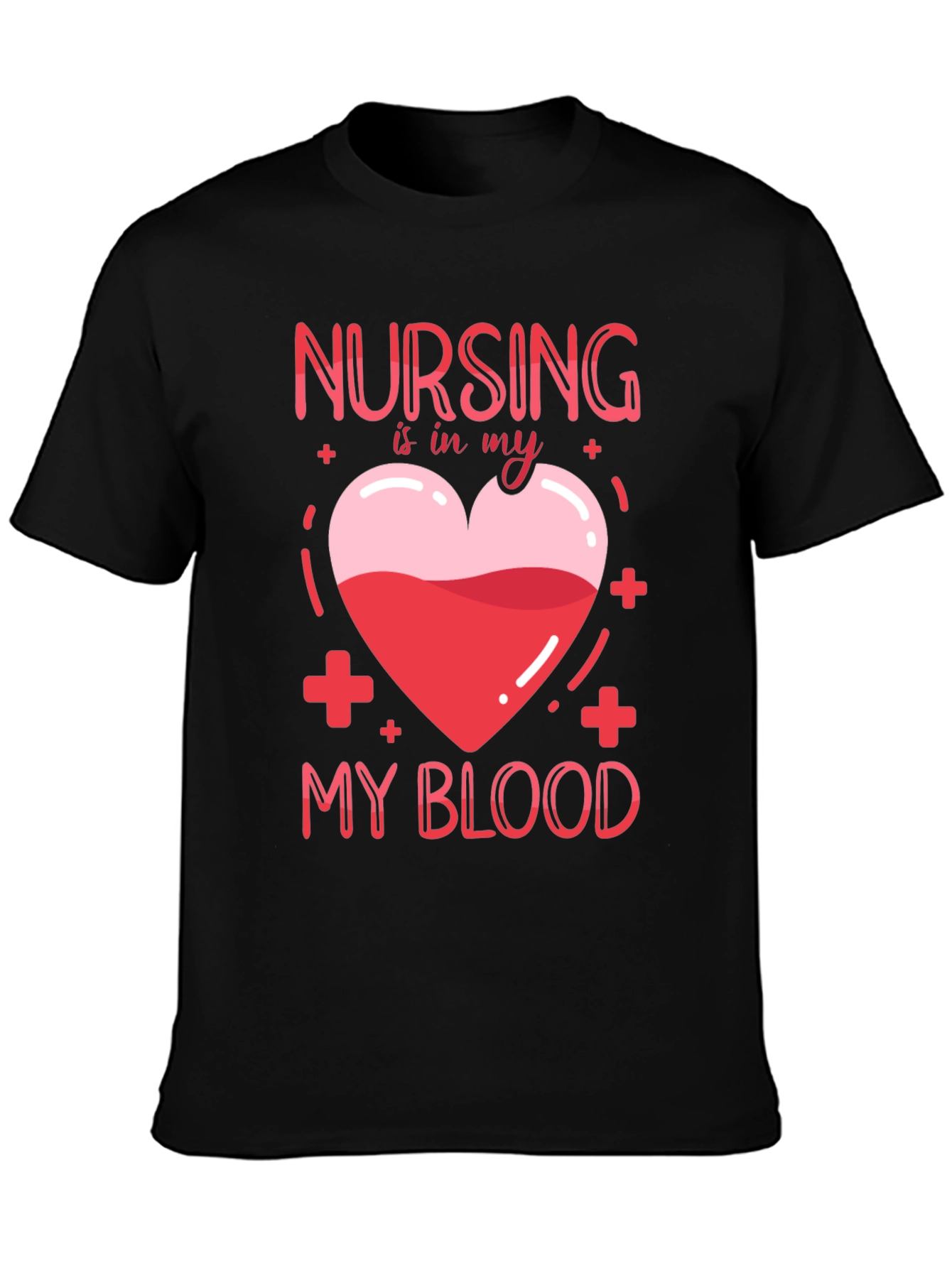 Nursing Is In My Blood T-Shirt Nurse Gift