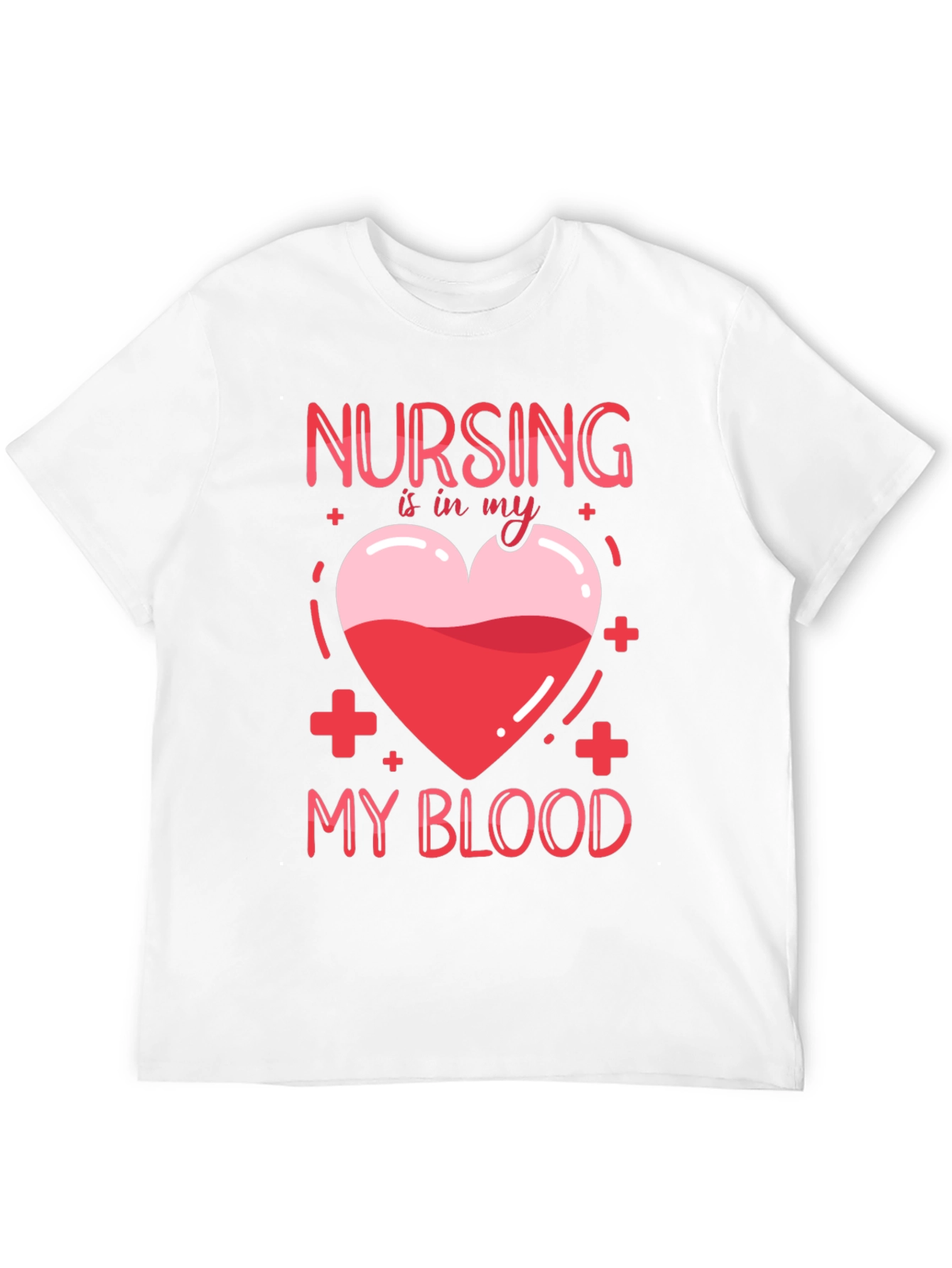 Nursing Is In My Blood T-Shirt Nurse Gift