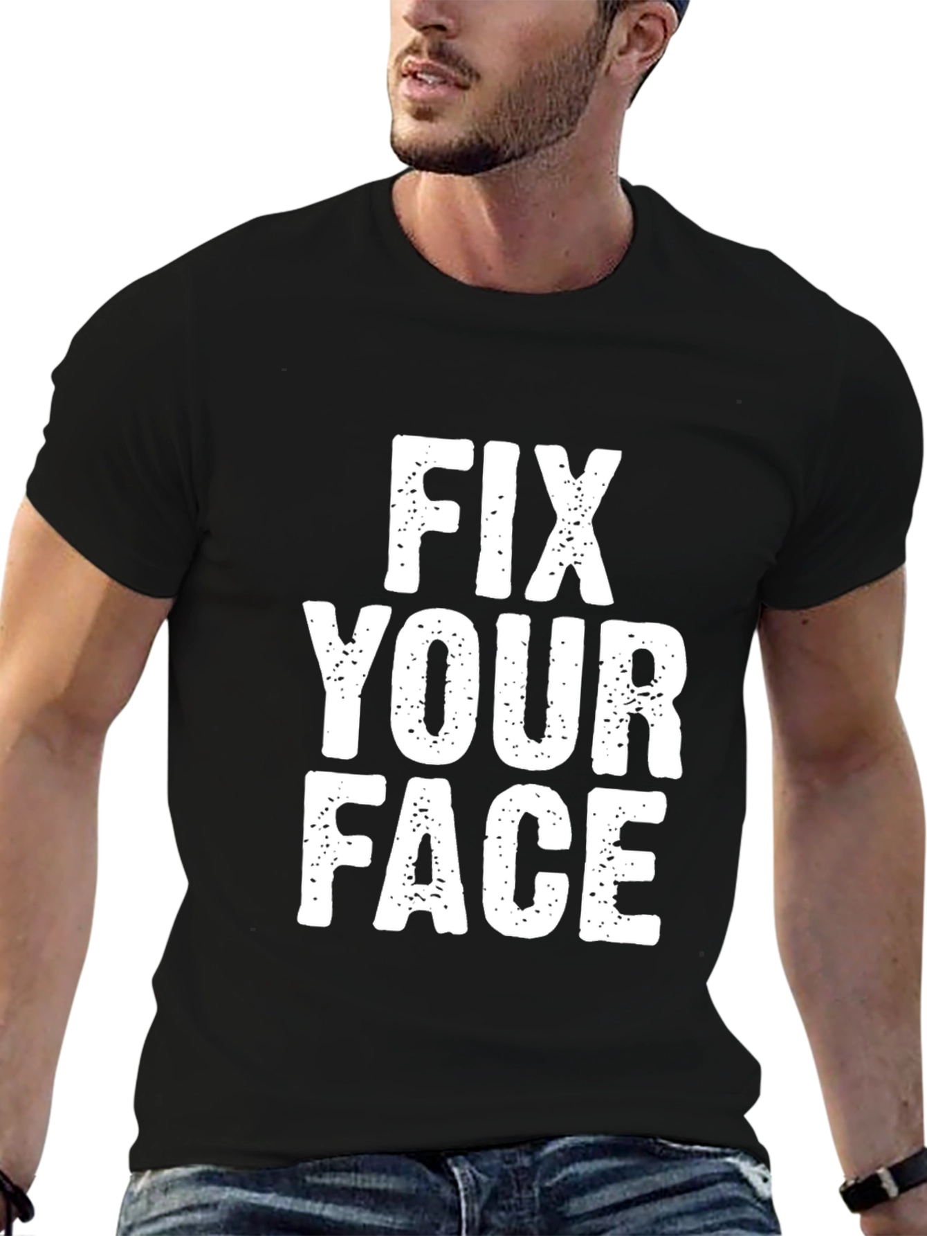 Fix Your Face Graphic T-Shirt - Funny Slogan Tee