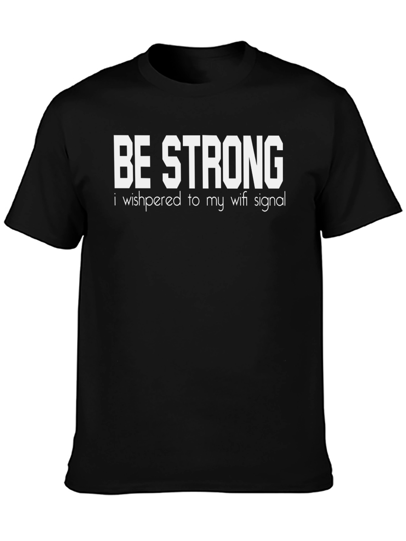Be Strong Wifi Signal Graphic T-Shirt