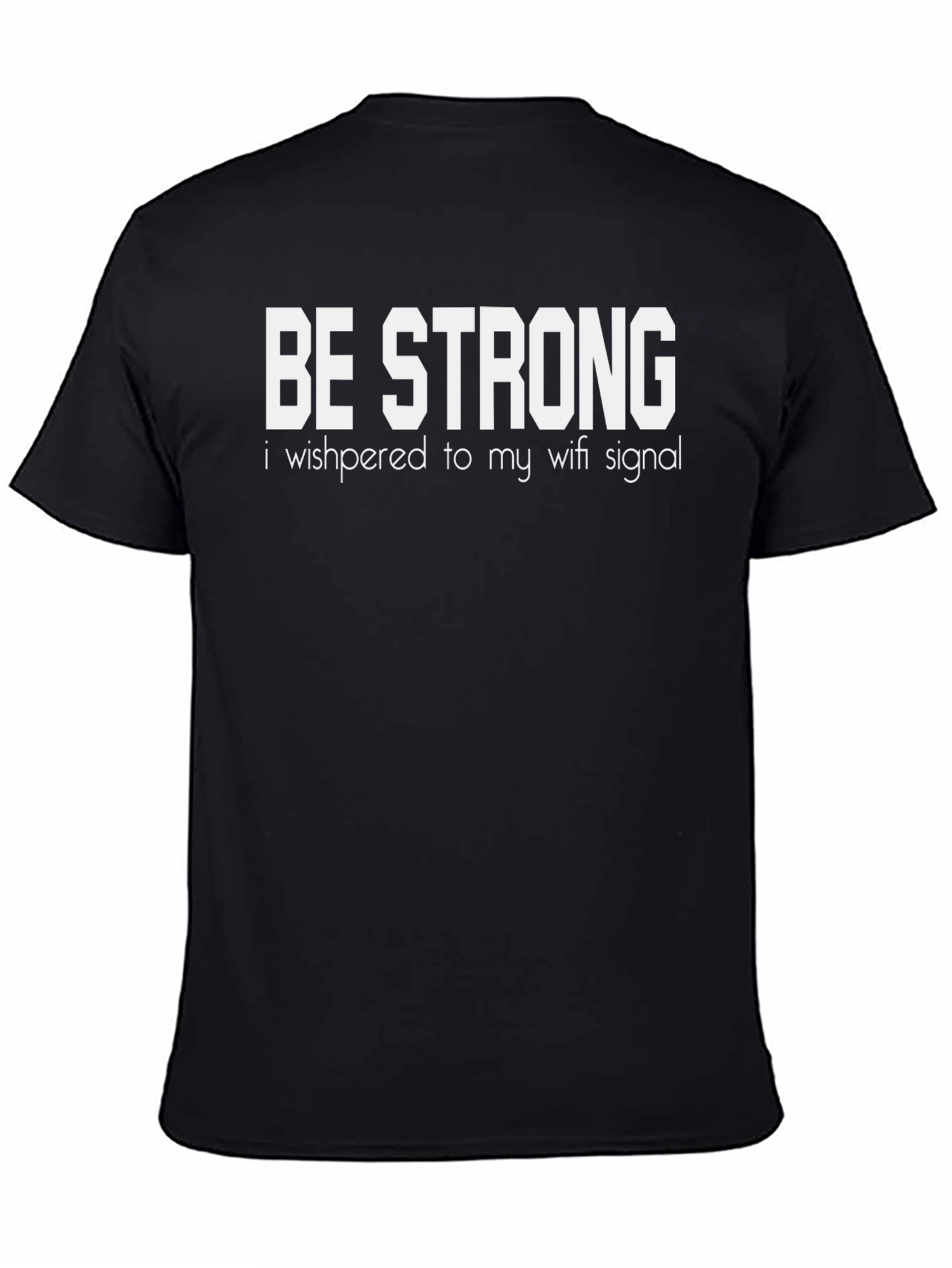 Be Strong Wifi Signal Graphic T-Shirt