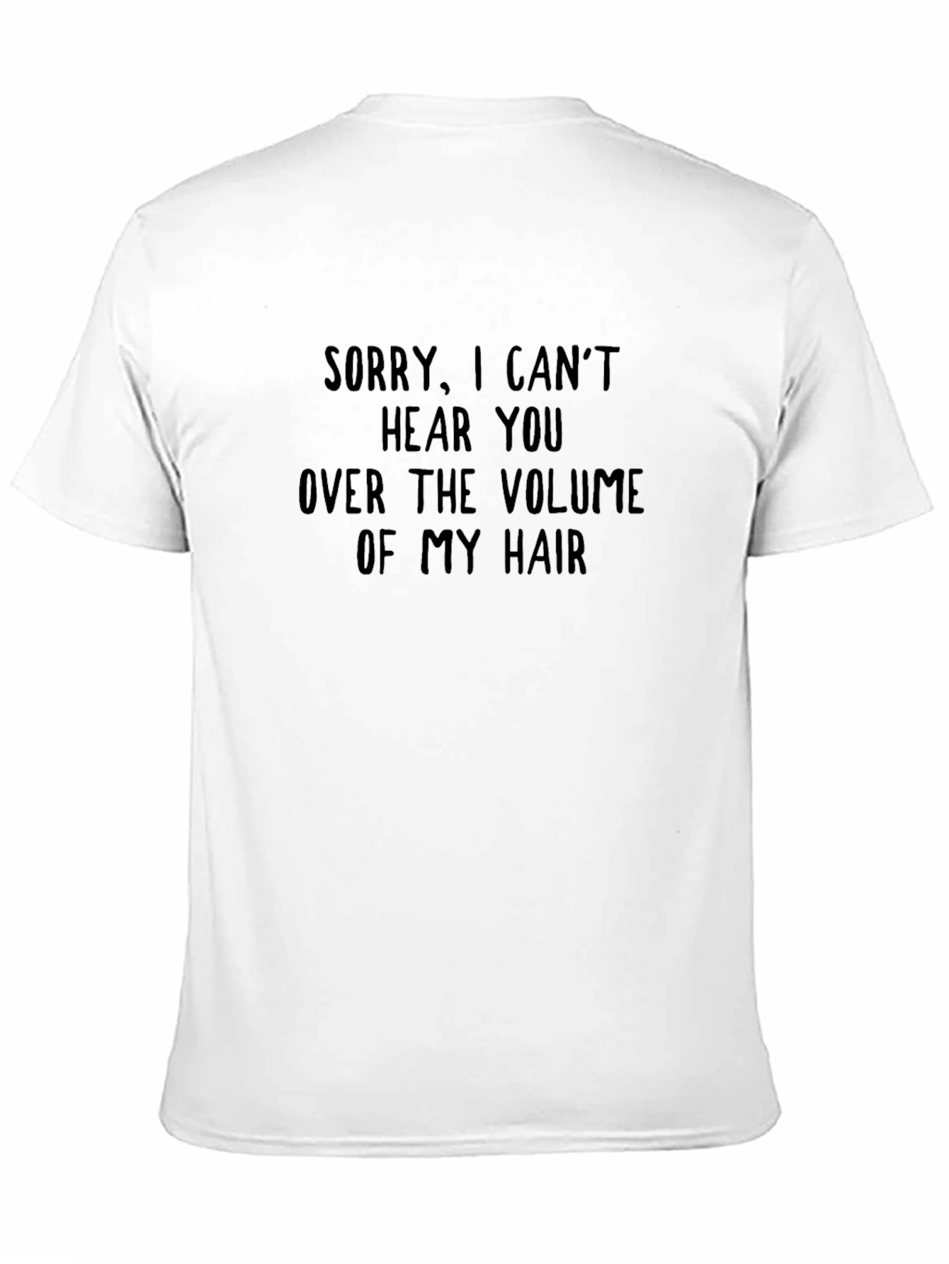 Funny Hair Volume T-Shirt - Sarcastic Humor Tee