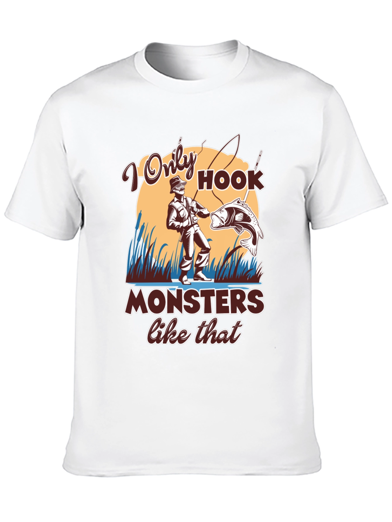 Fishing T-Shirt: I Only Hook Monsters