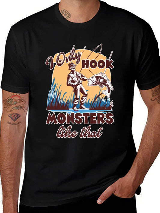 Fishing T-Shirt: I Only Hook Monsters