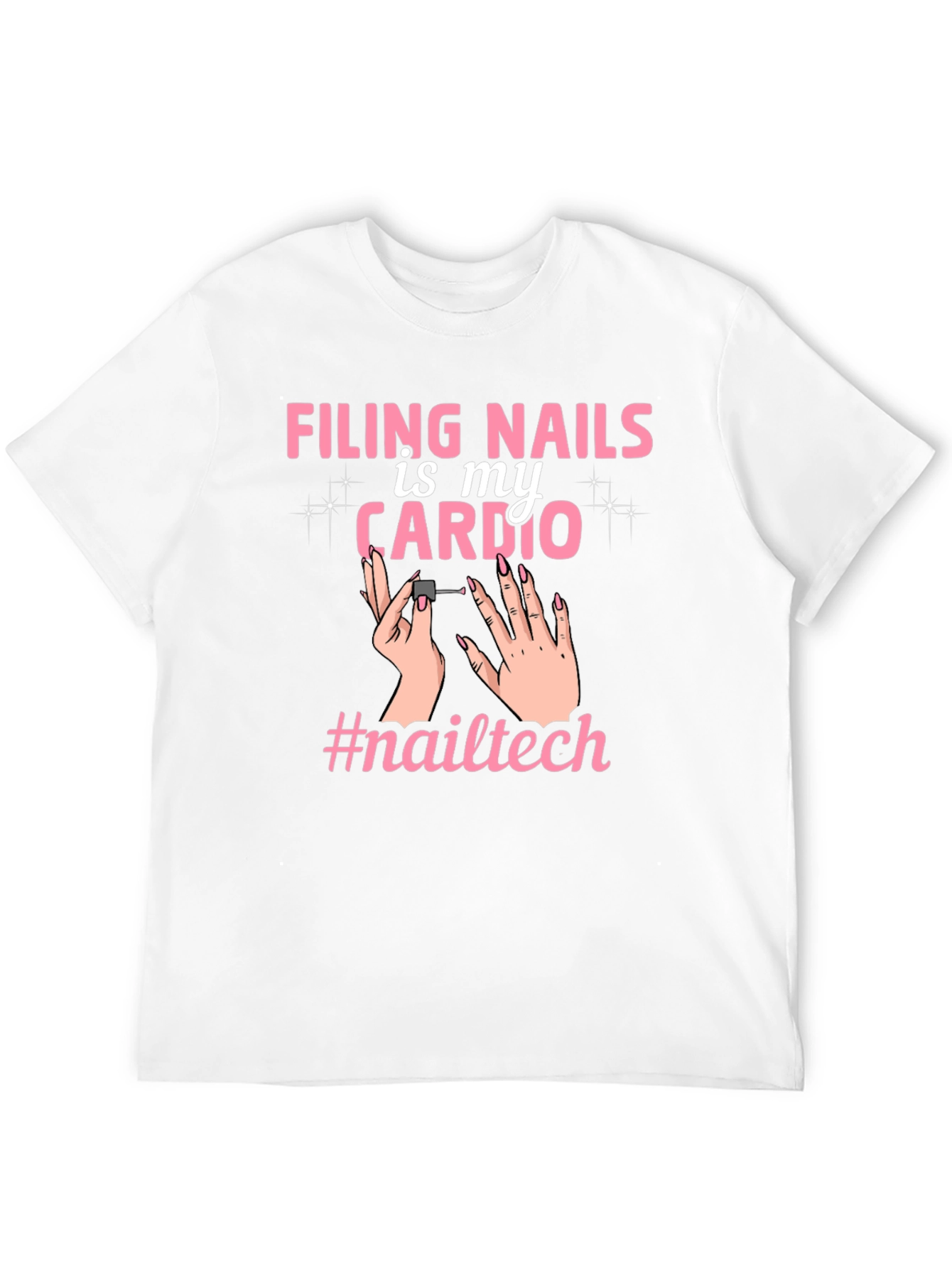 Filing Nails Is My Cardio Tee