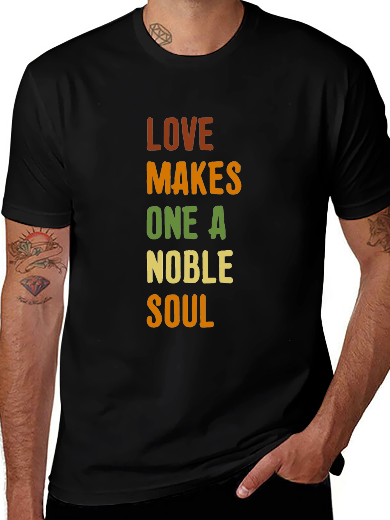 Love Makes One A Noble Soul T-Shirt