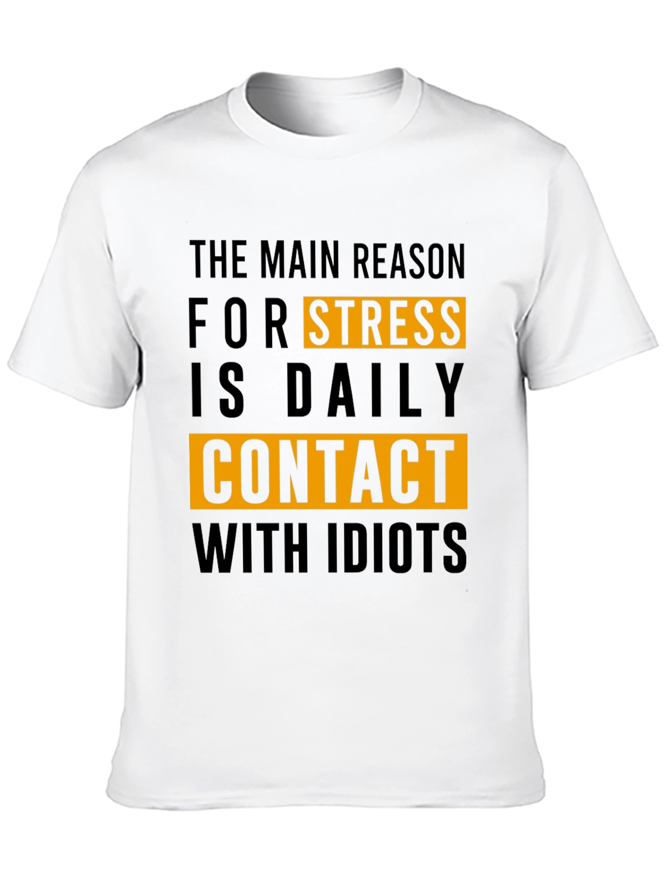 Funny Stress Relief T-Shirt - Daily Contact With Idiots