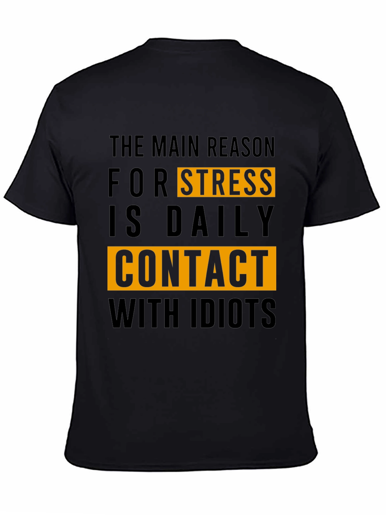 Funny Stress Relief T-Shirt - Daily Contact With Idiots
