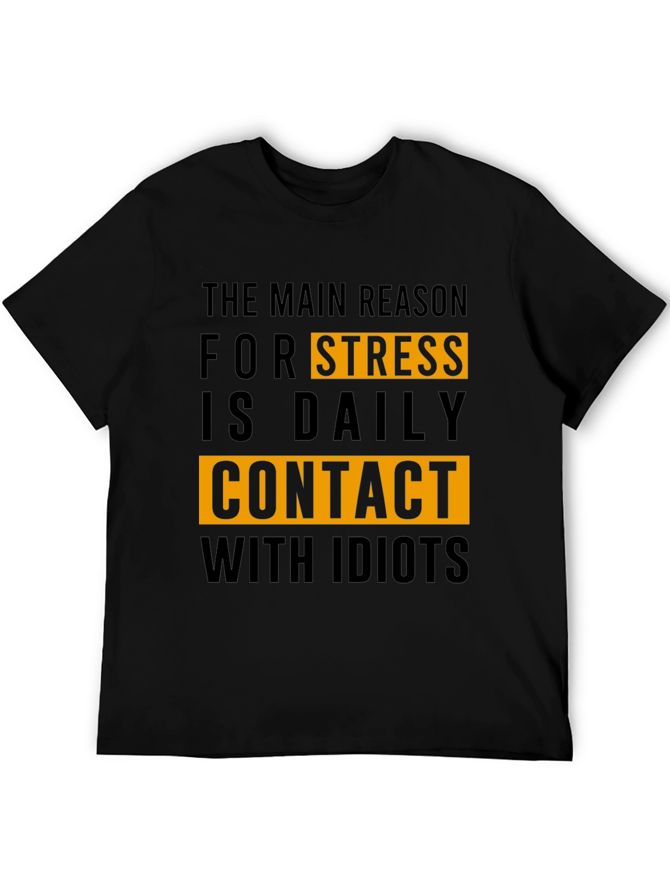 Funny Stress Relief T-Shirt - Daily Contact With Idiots