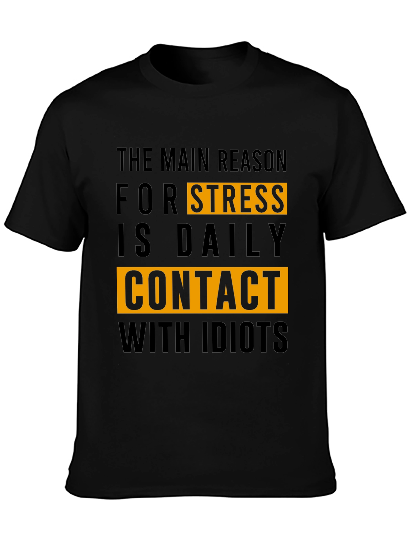 Funny Stress Relief T-Shirt - Daily Contact With Idiots