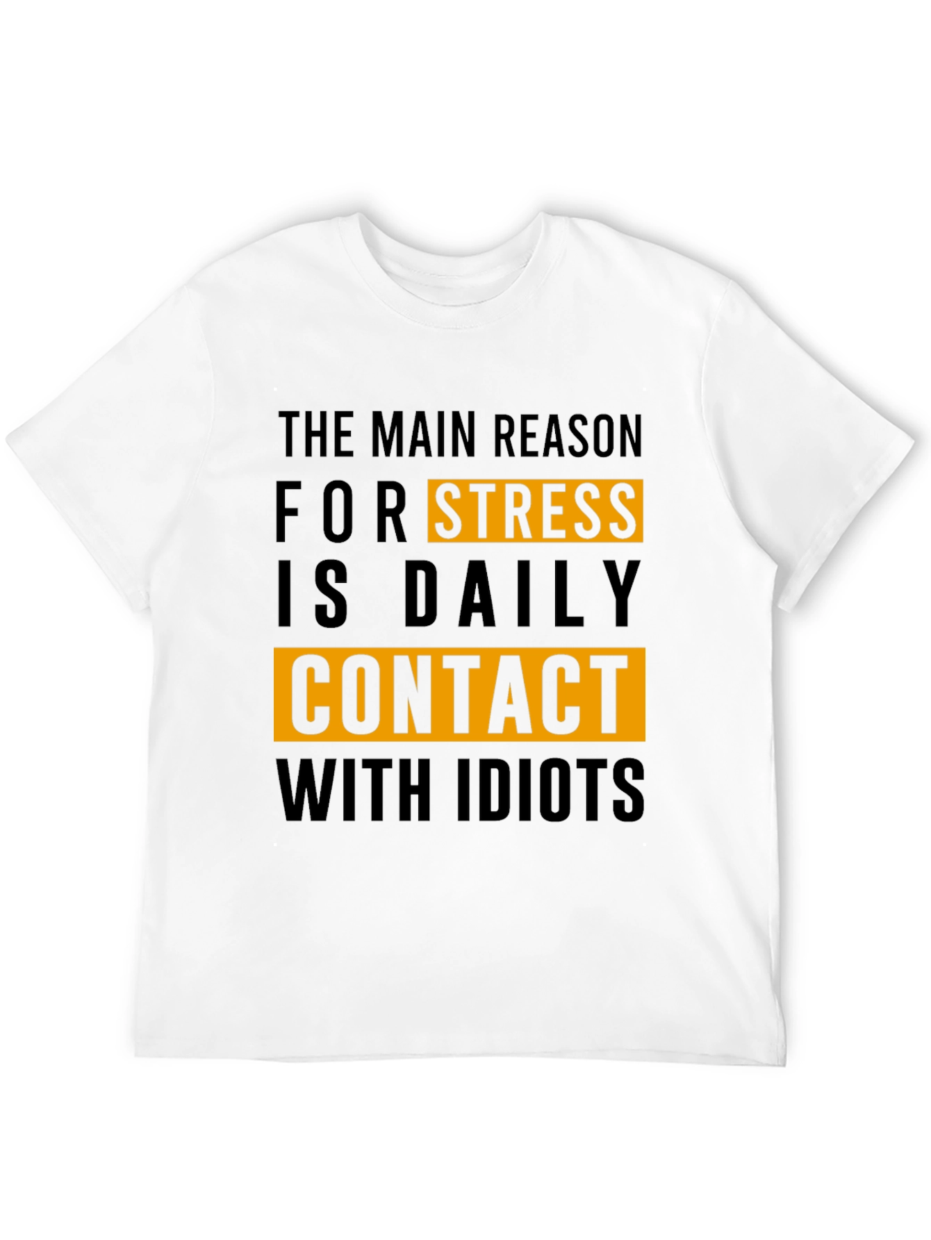 Funny Stress Relief T-Shirt - Daily Contact With Idiots