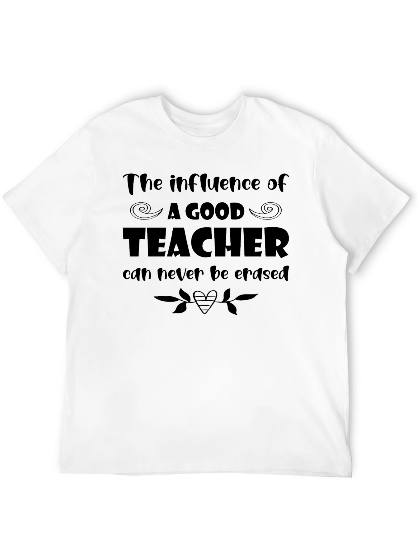 The Influence of a Good Teacher T-Shirt