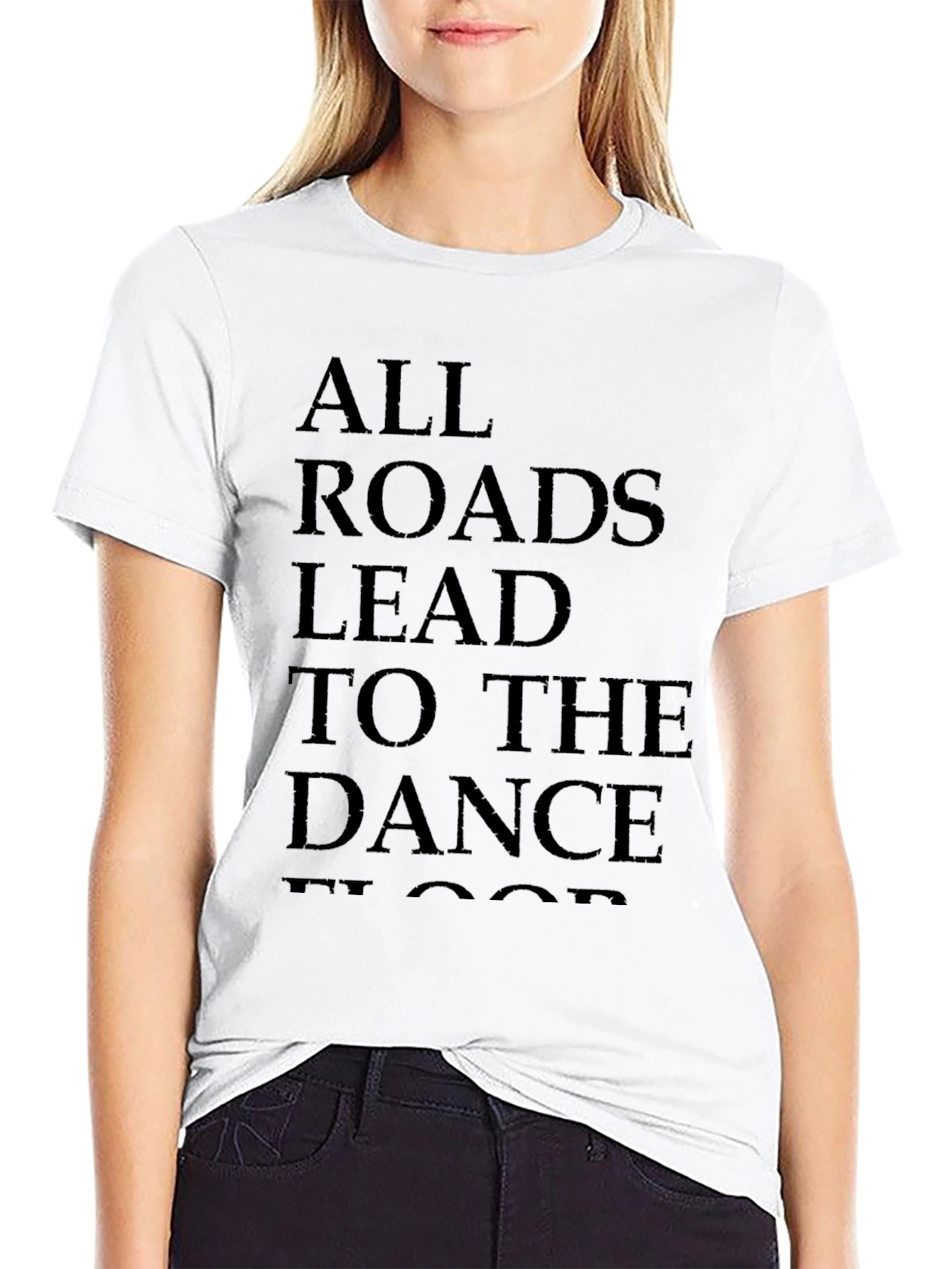 All Roads Lead to the Dance Floor T-Shirt