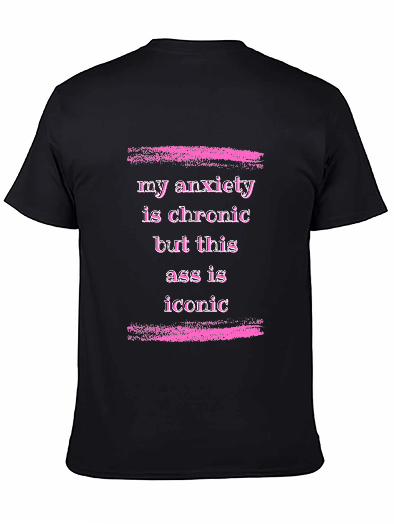 Anxiety is Chronic Funny Graphic T-Shirt