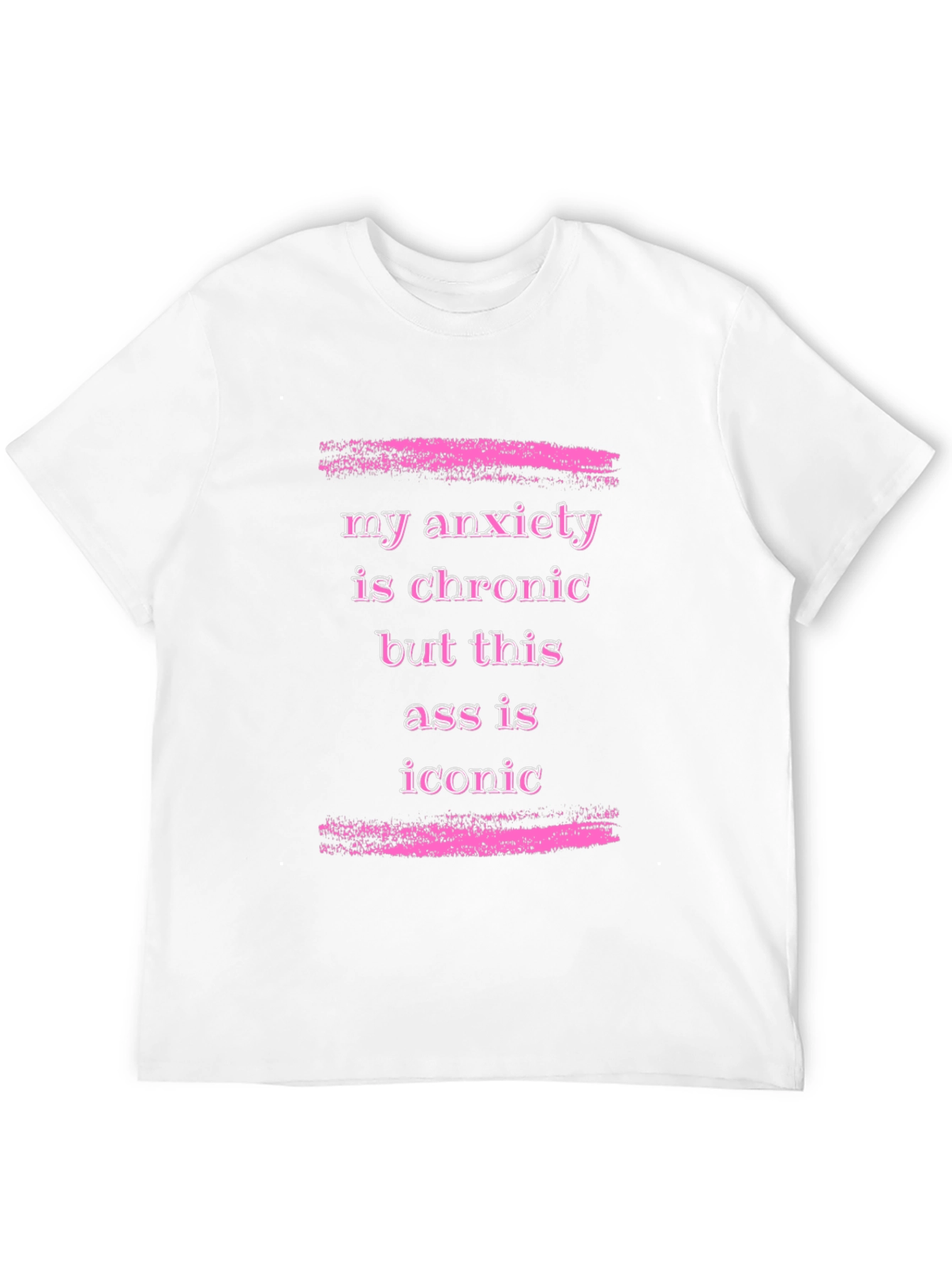 Anxiety is Chronic Funny Graphic T-Shirt