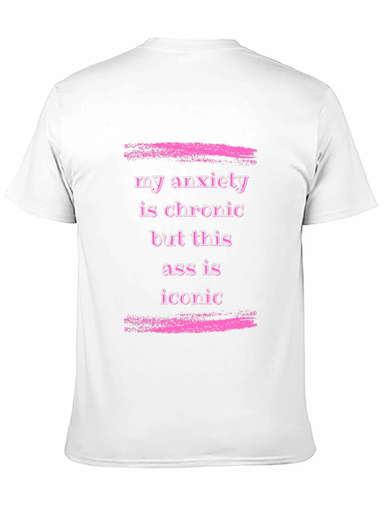 Anxiety is Chronic Funny Graphic T-Shirt
